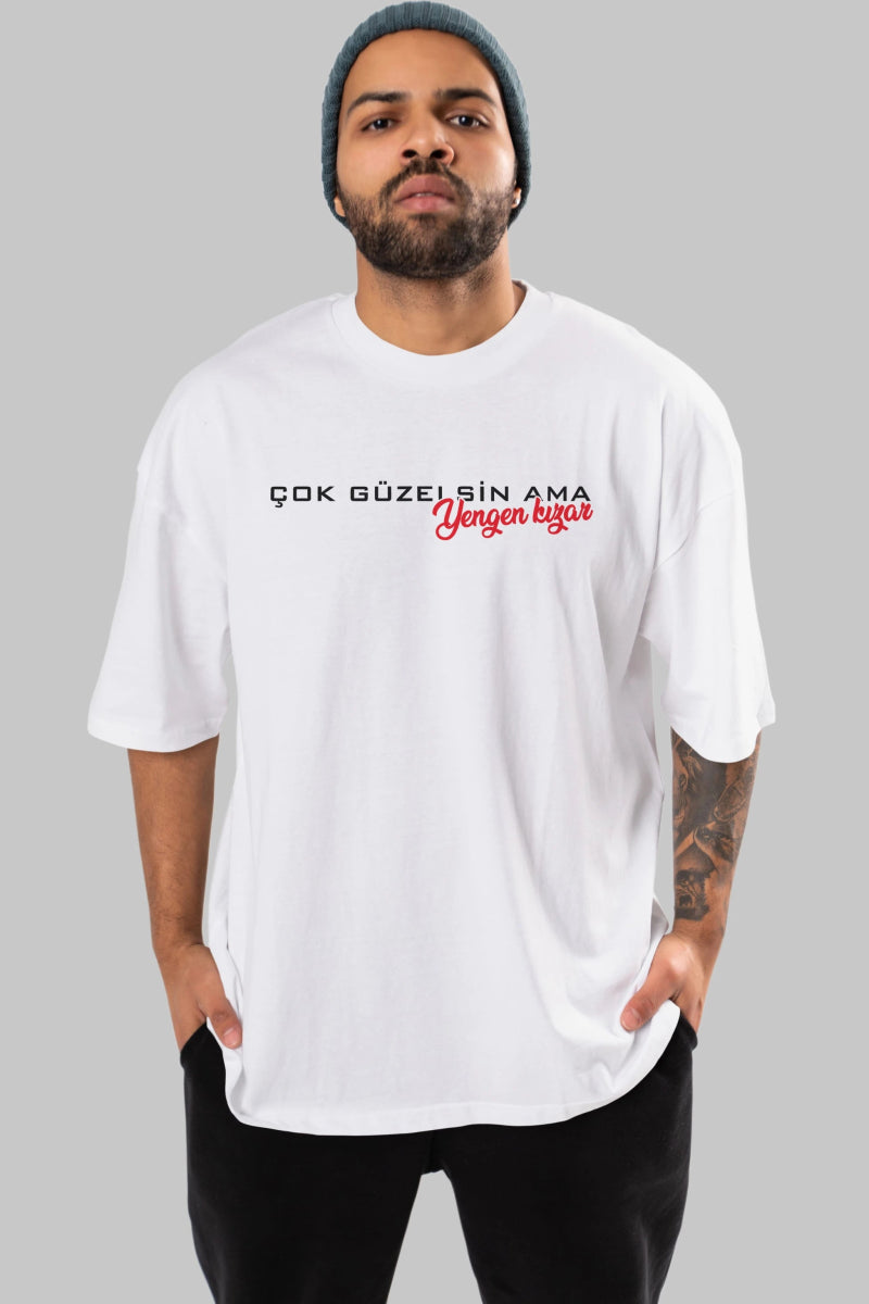 Çok Güzelsin Ama Yengen Ön Baskılı Oversize t-shirt %100 pamuk Erkek Kadın Unisex - Cilexi