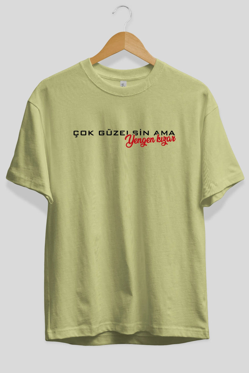 Çok Güzelsin Ama Yengen Ön Baskılı Oversize t-shirt %100 pamuk Erkek Kadın Unisex - Cilexi