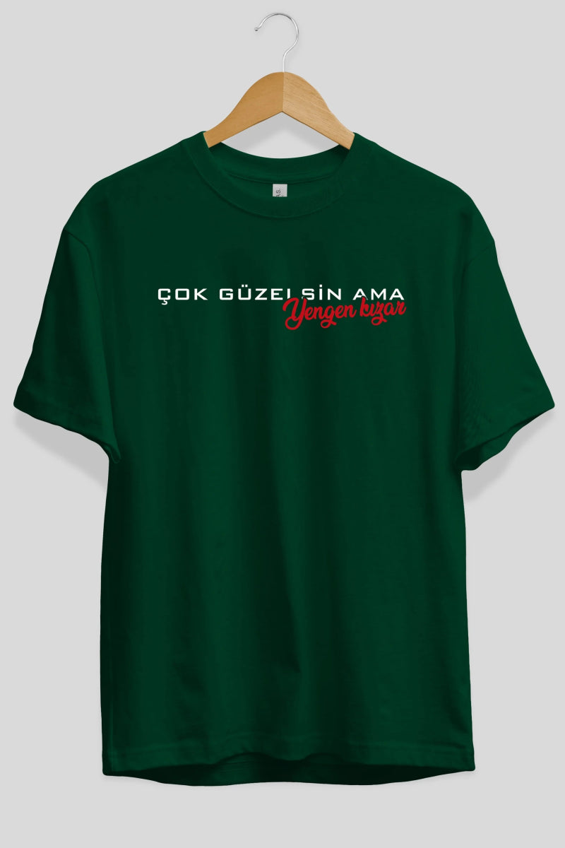Çok Güzelsin Ama Yengen Ön Baskılı Oversize t-shirt %100 pamuk Erkek Kadın Unisex - Cilexi