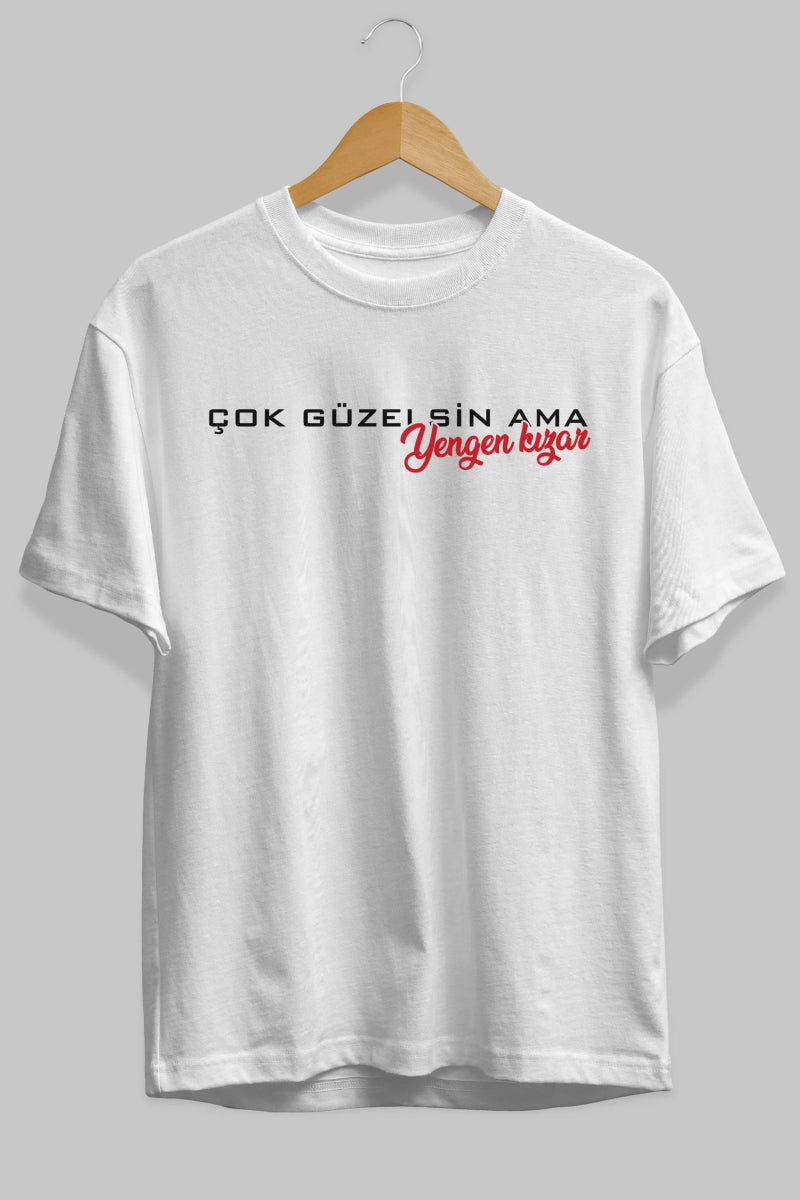 Çok Güzelsin Ama Yengen Ön Baskılı Oversize t-shirt %100 pamuk Erkek Kadın Unisex - Cilexi