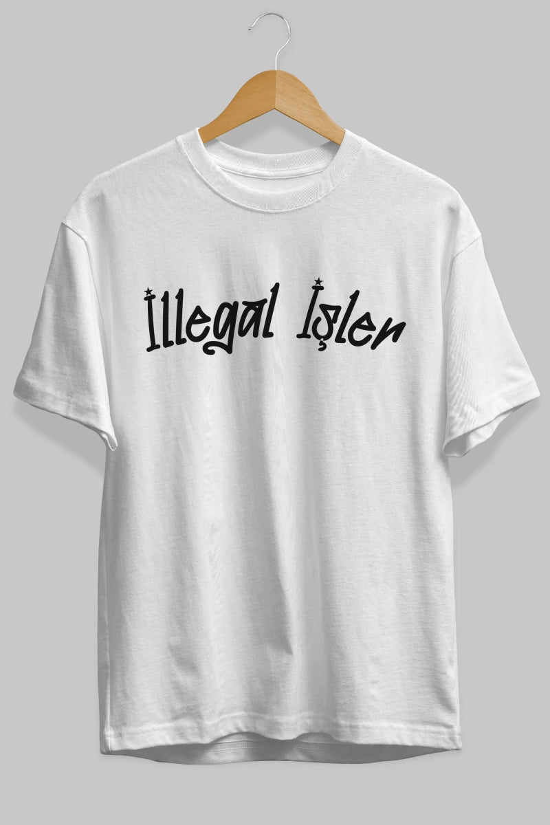İllegal İşler Ön Baskılı Oversize t-shirt %100 pamuk Erkek Kadın Unisex - Cilexi