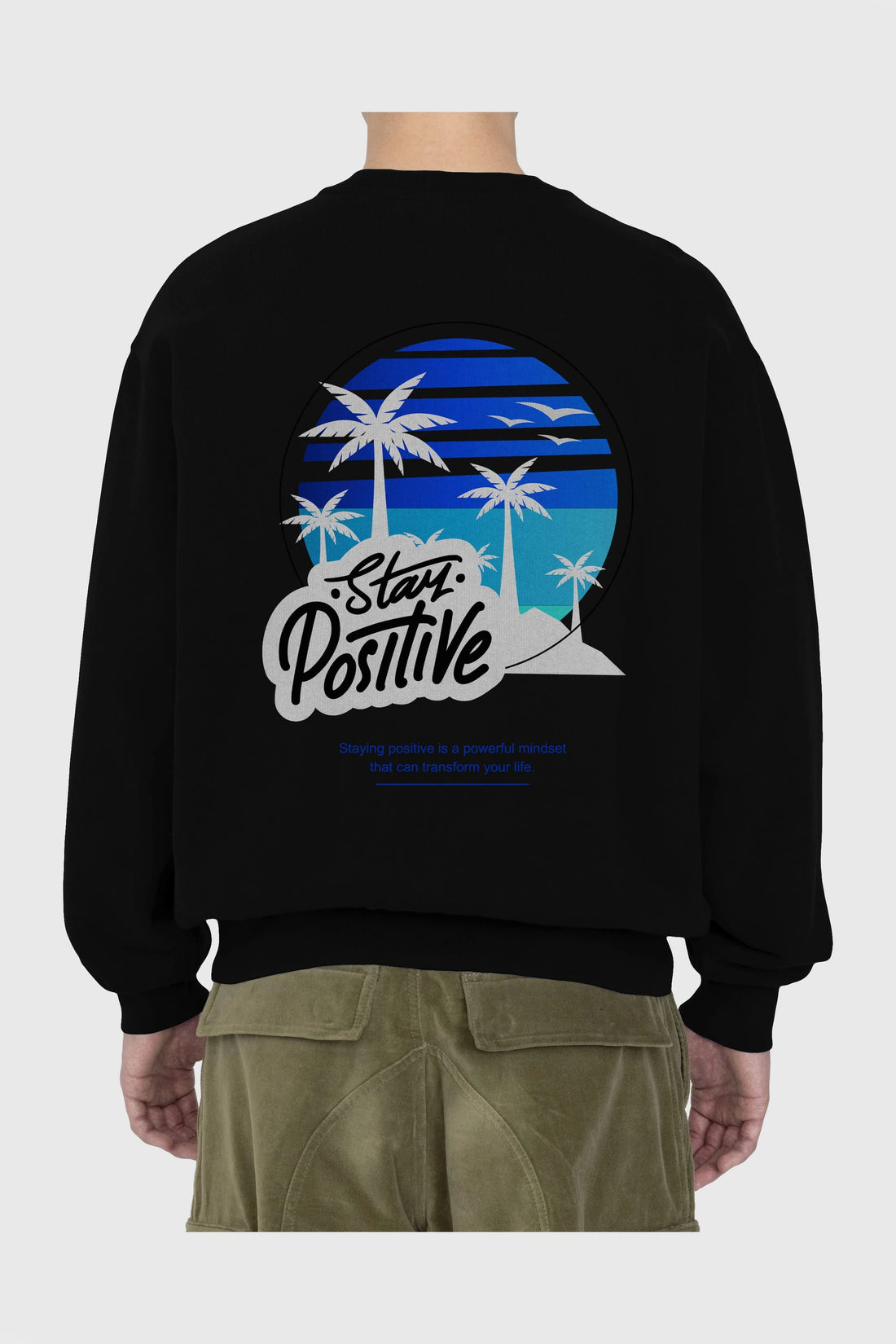Stay Positive Yazılı Arka Baskılı Oversize Sweatshirt Erkek Kadın Unisex