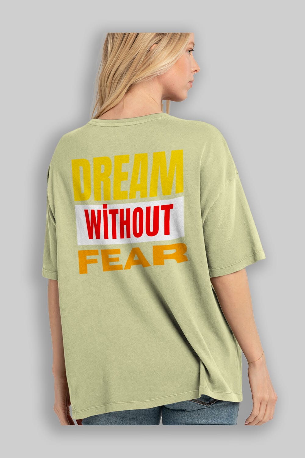 Dream Without Fear Arka Baskılı Oversize t-shirt Erkek Kadın Unisex