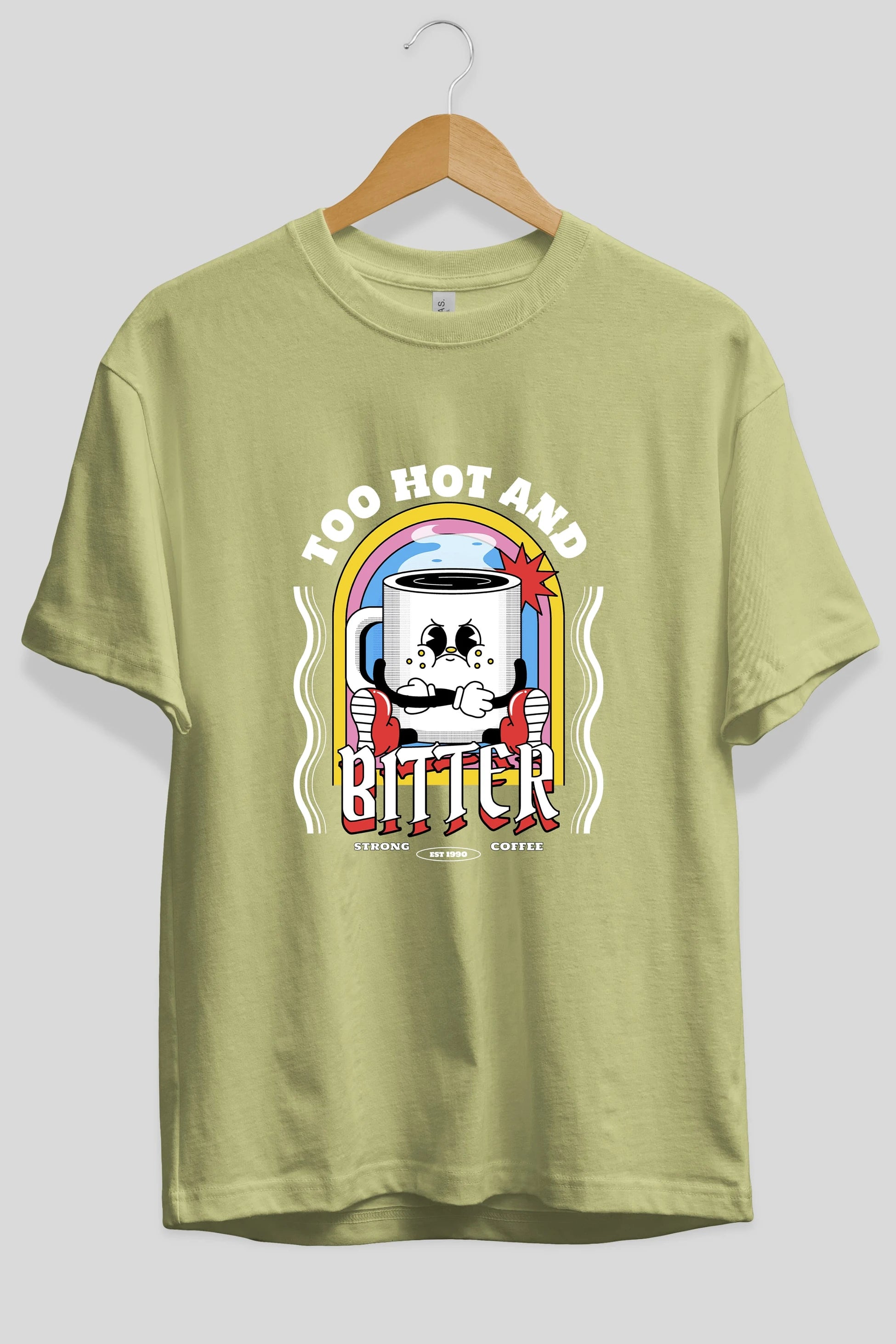 Too Hot And Bitter Ön Baskılı Oversize t-shirt Erkek Kadın Unisex