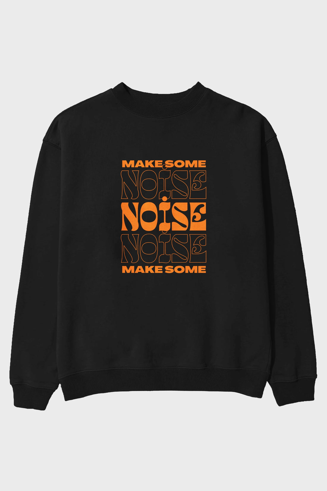Make Some Noise Yazılı 2 Ön Baskılı Oversize Sweatshirt Erkek Kadın Unisex