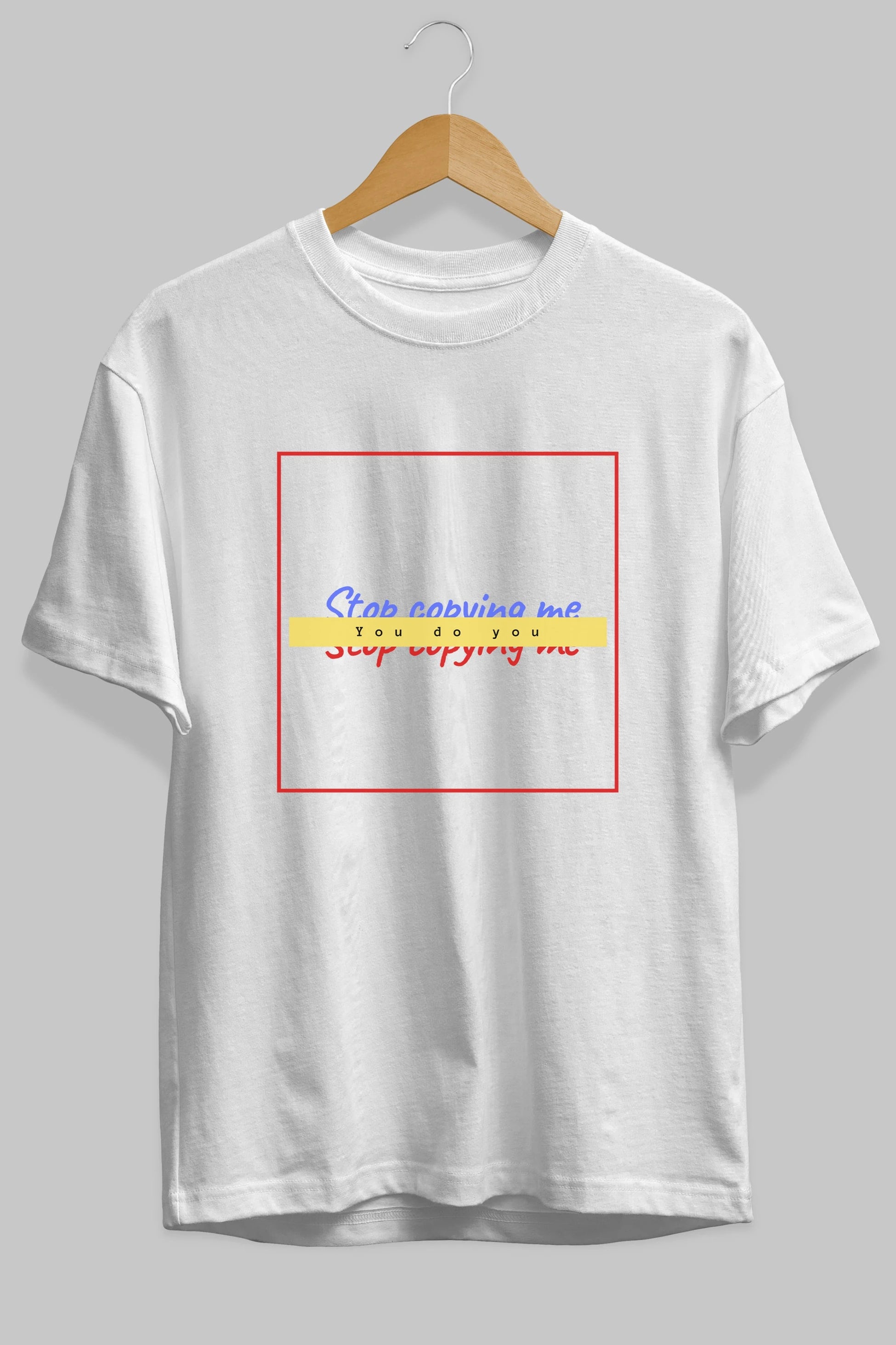 Stop Copying Me Ön Baskılı Oversize t-shirt Erkek Kadın Unisex