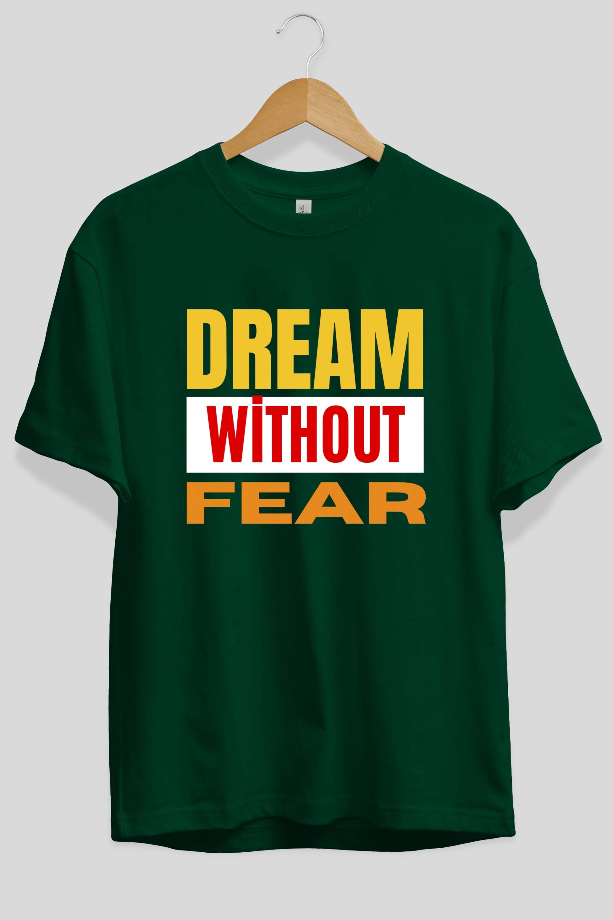 Dream Without Fear Ön Baskılı Oversize t-shirt Erkek Kadın Unisex