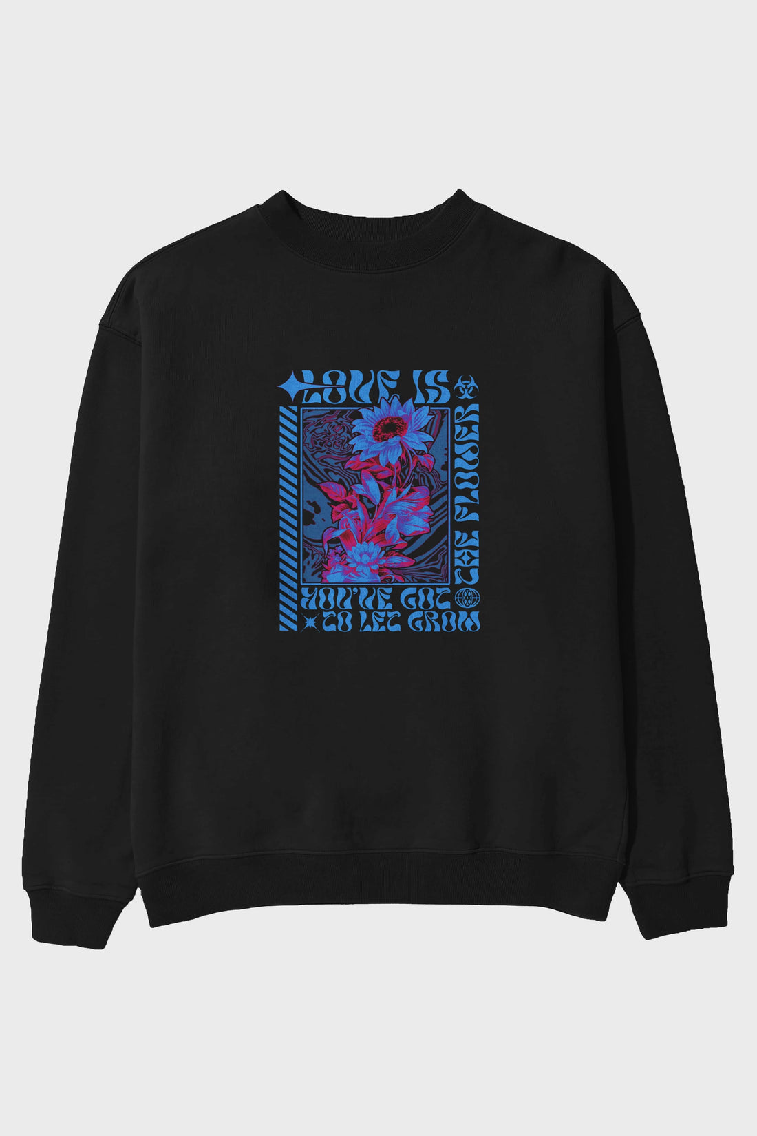 Love is the flower you've got to let grow Ön Baskılı Oversize Sweatshirt Erkek Kadın Unisex