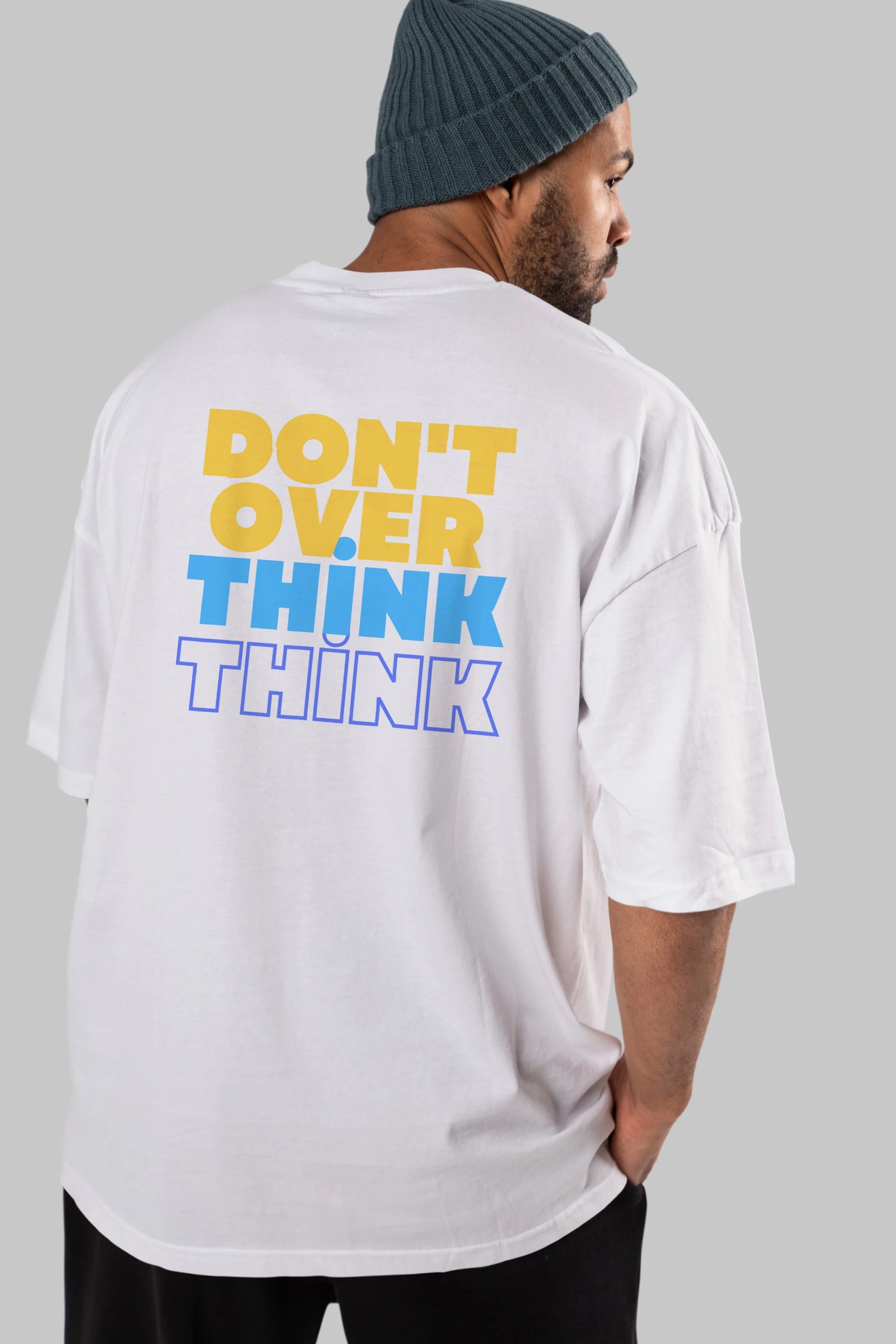 Don't Over Think Yazılı Arka Baskılı Oversize t-shirt Erkek Kadın Unisex