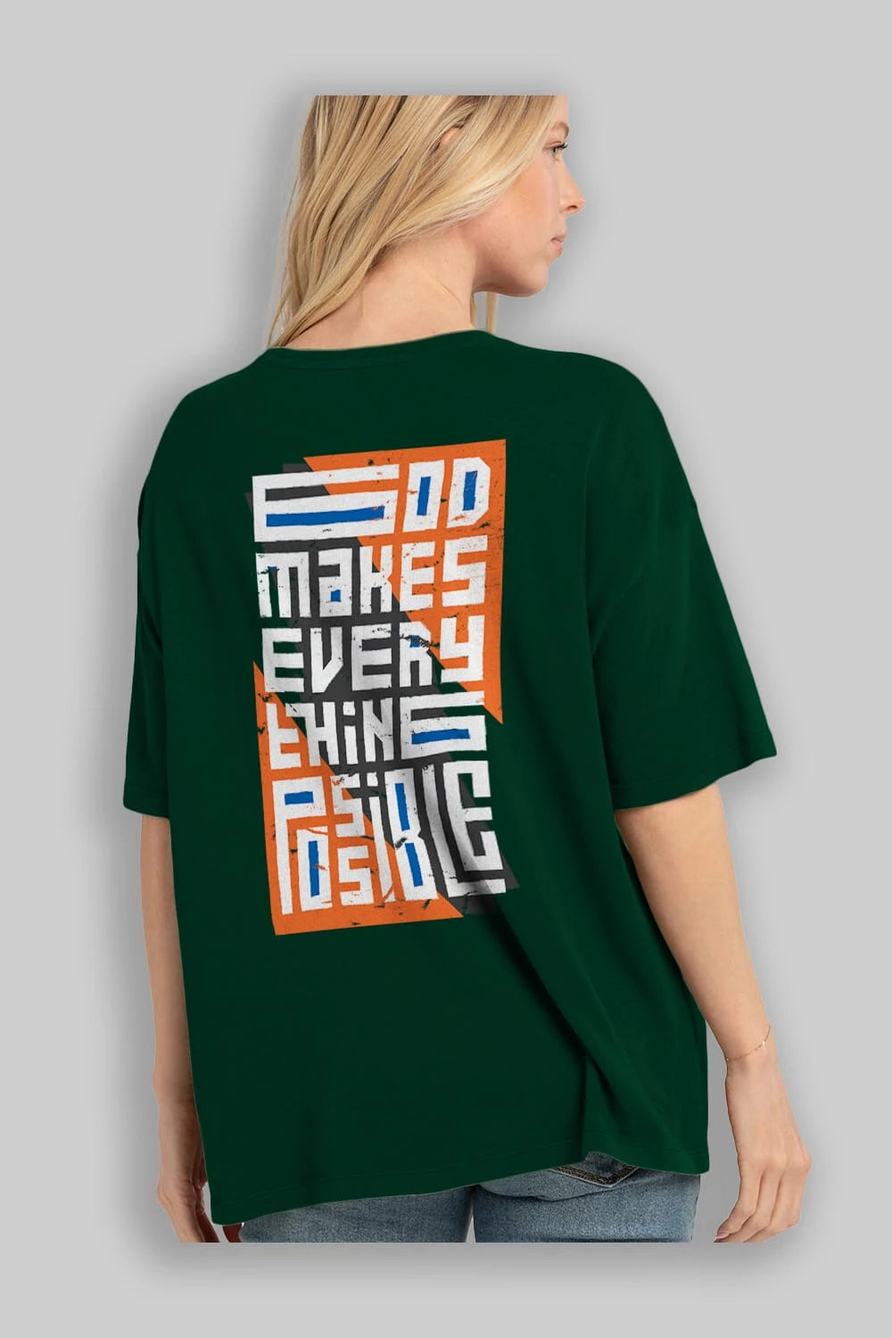 God Makes Every Thing Possible Yazılı Arka Baskılı Oversize t-shirt Erkek Kadın Unisex