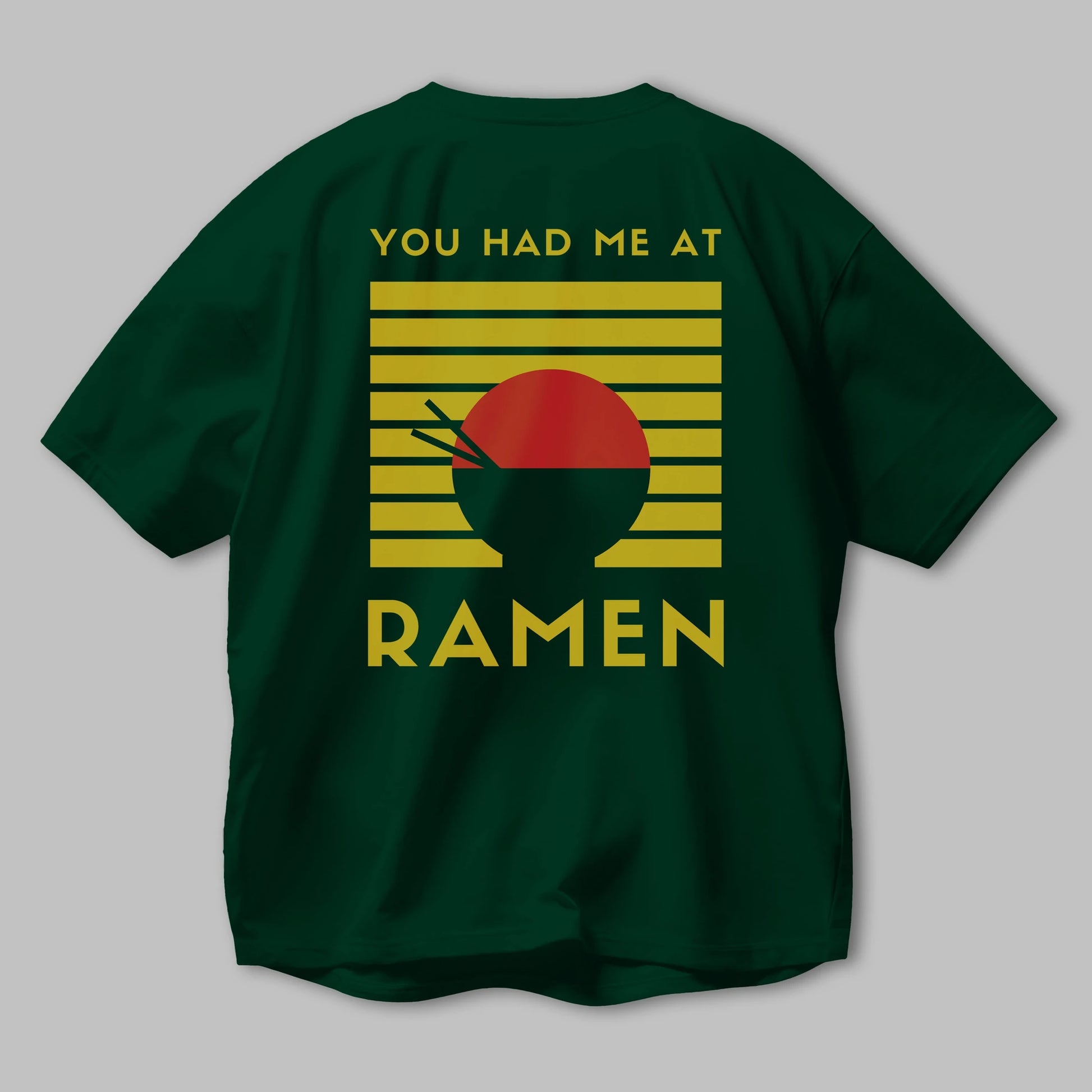 You Had me at Ramen Yazılı Arka Baskılı Oversize t-shirt Erkek Kadın Unisex