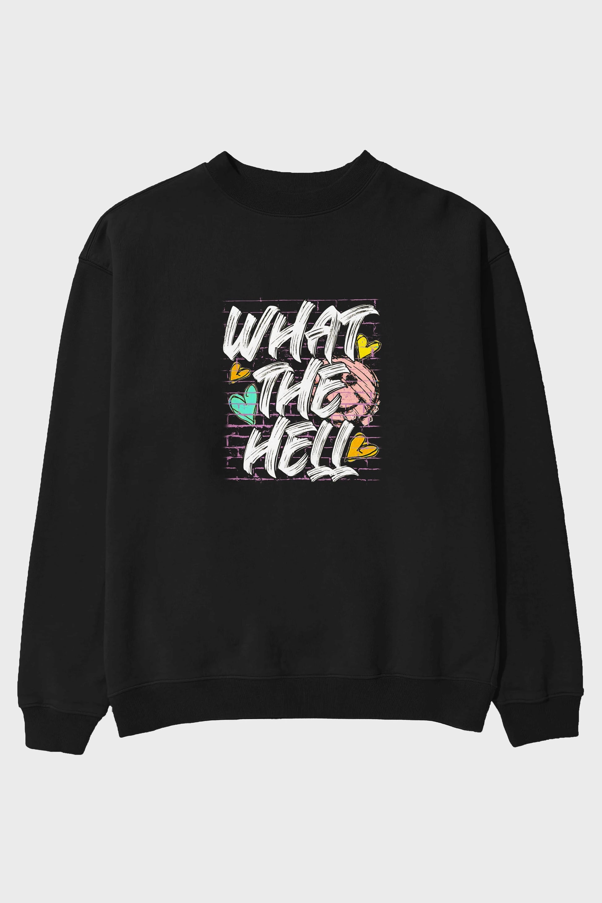 What The Hell Ön Baskılı Oversize Sweatshirt Erkek Kadın Unisex