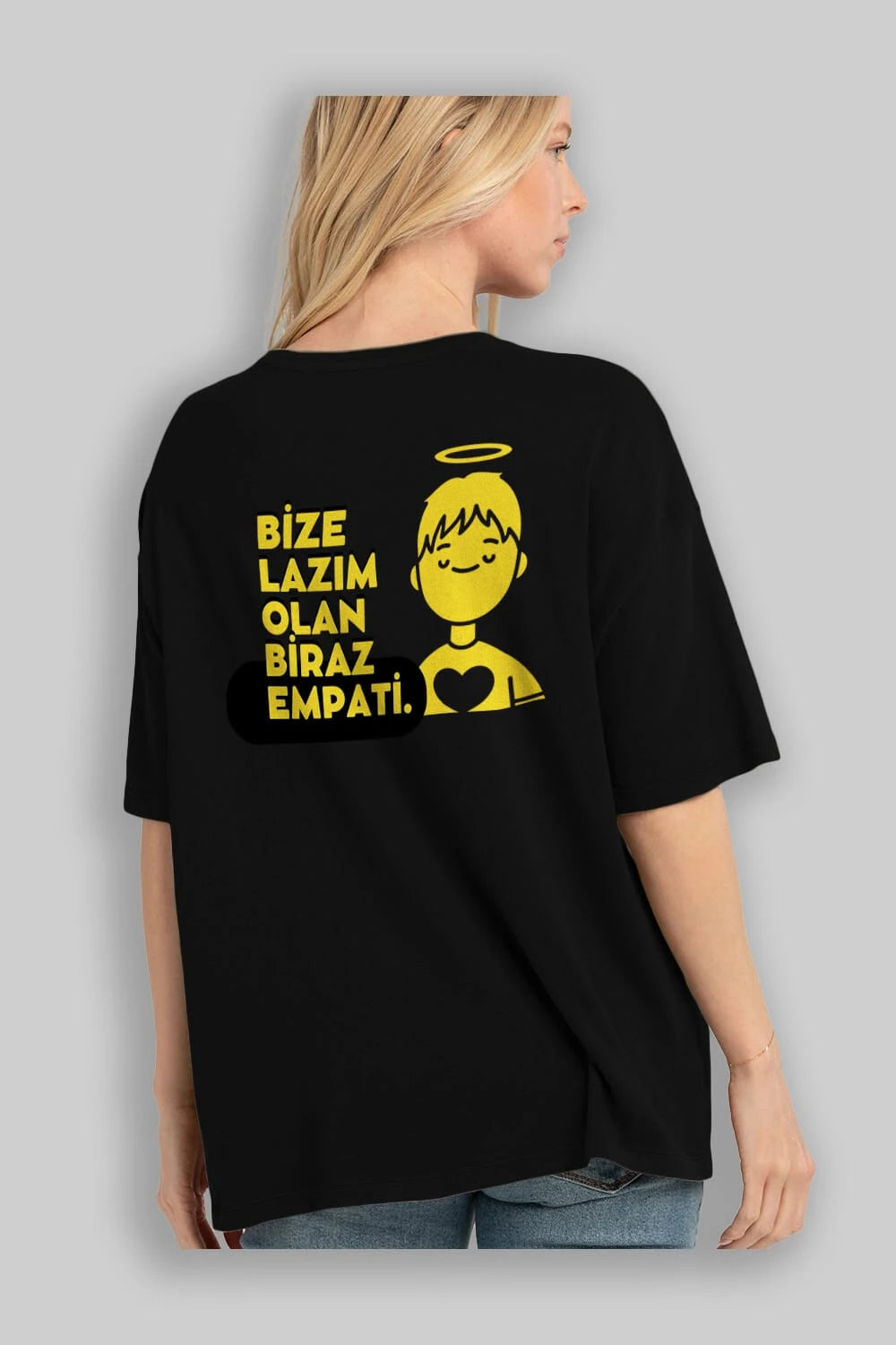 Bize Lazım Olan Biraz Empati Arka Baskılı Oversize t-shirt Erkek Kadın Unisex