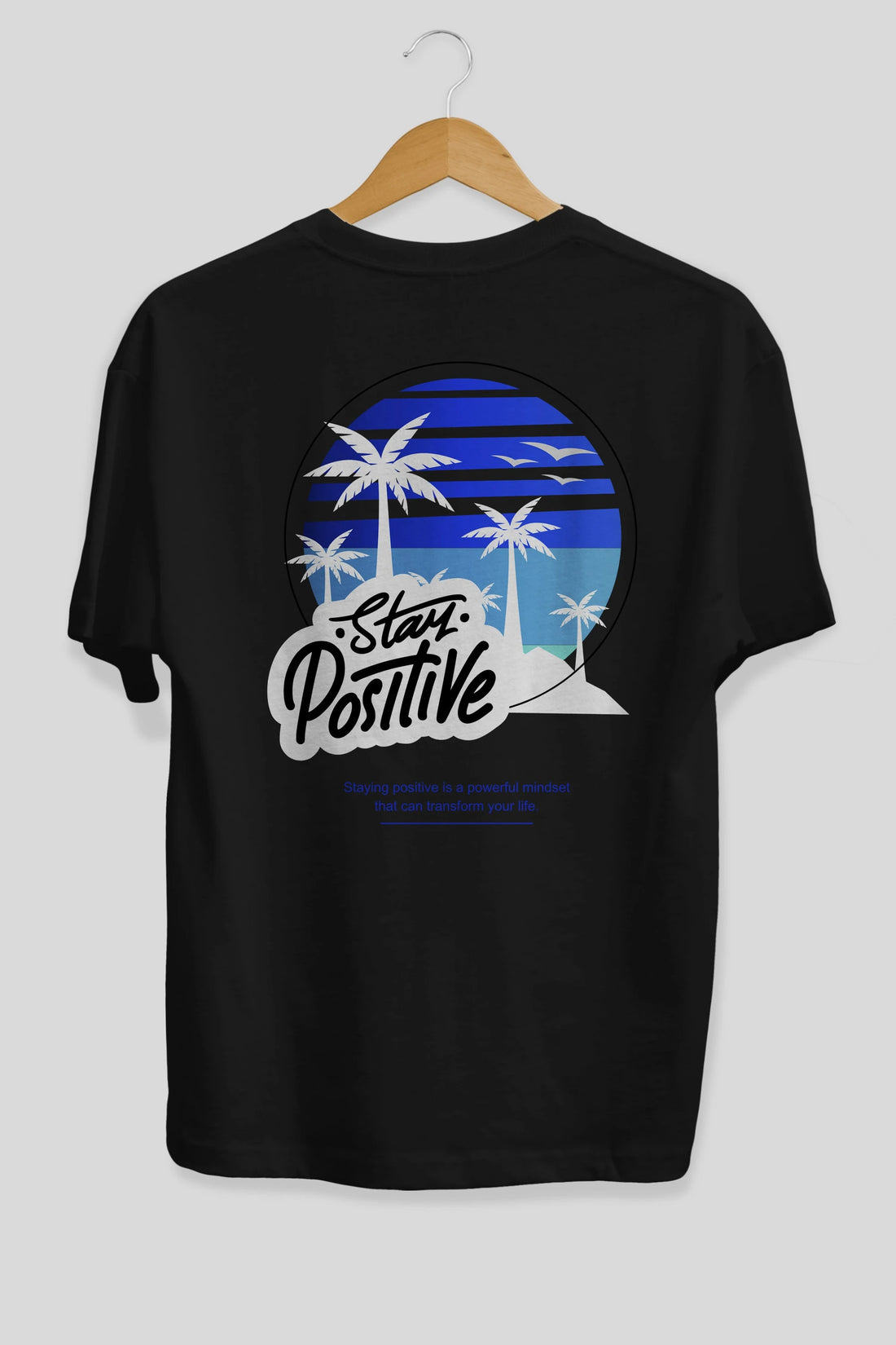 Stay Positive Yazılı Arka Baskılı Oversize t-shirt Erkek Kadın Unisex