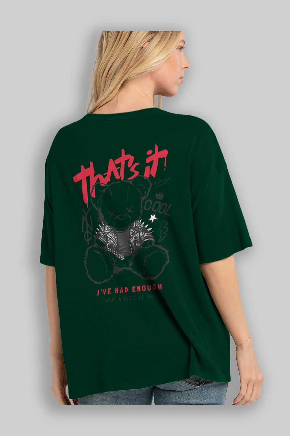 Thats it Bear Arka Baskılı Oversize t-shirt Erkek Kadın Unisex