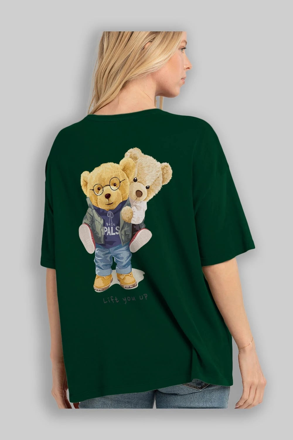 Teddy Bear Lift You Up Arka Baskılı Oversize t-shirt Erkek Kadın Unisex %100 Pamuk