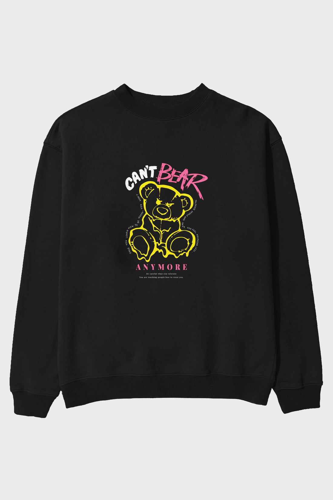 Cant Bear Anymore Ön Baskılı Oversize Sweatshirt Erkek Kadın Unisex