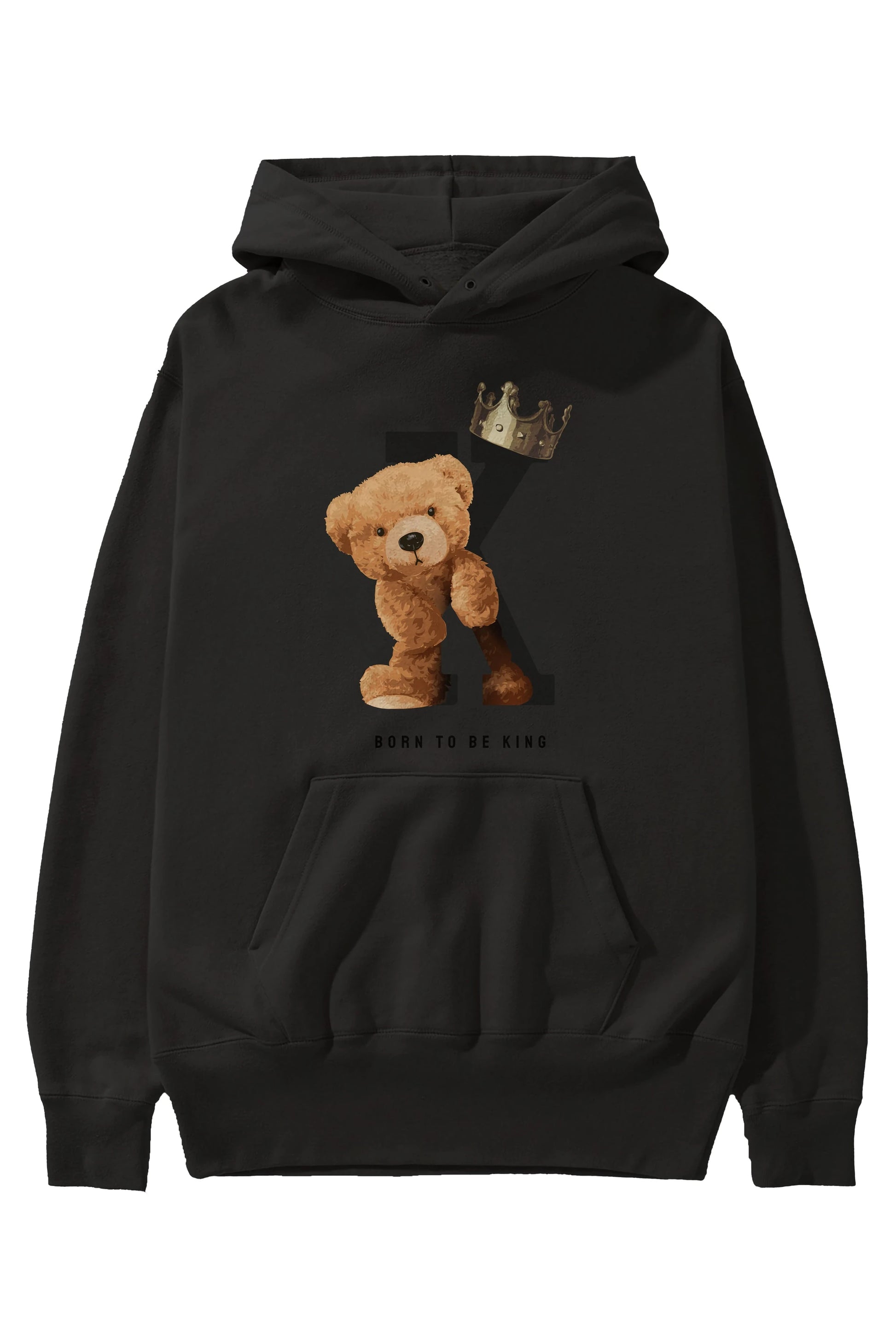 Teddy Bear Born To Be King Ön Baskılı Hoodie Oversize Kapüşonlu Sweatshirt Erkek Kadın Unisex