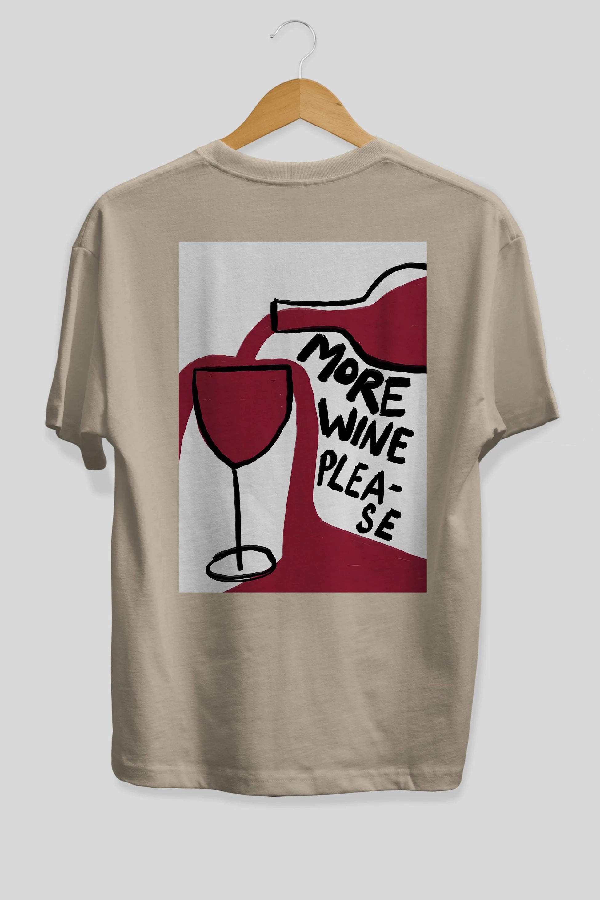More Wine Please Arka Baskılı Oversize t-shirt Erkek Kadın Unisex %100 Pamuk Bisiklet Yaka tişort