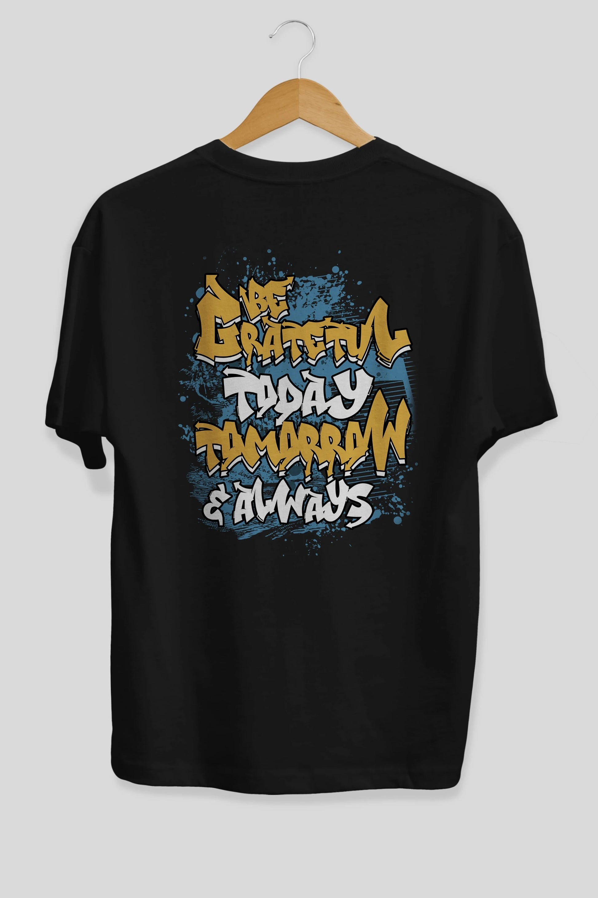 Be Gratetul Today Arka Baskılı Oversize t-shirt Erkek Kadın Unisex