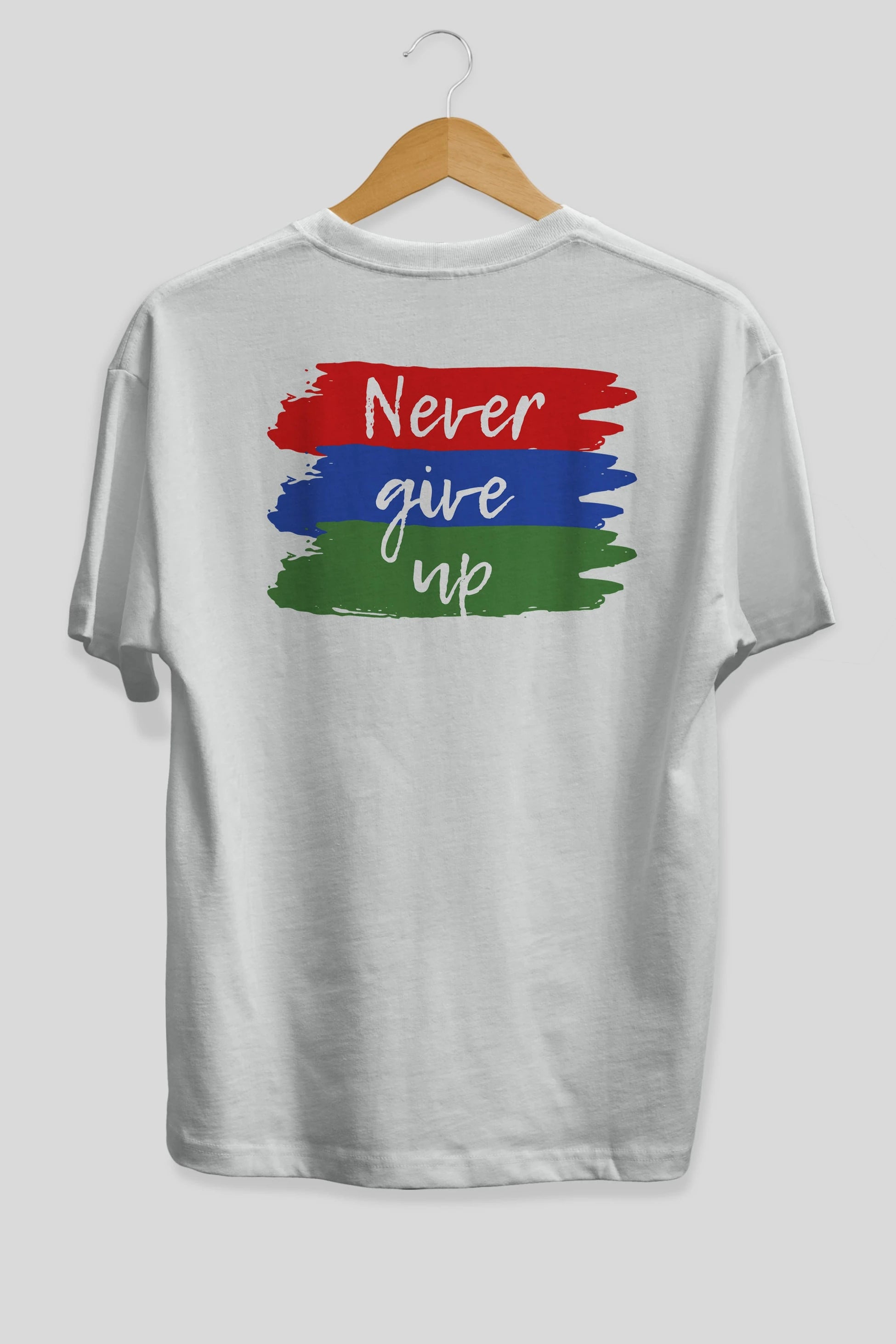 Never Give Up Yazılı Arka Baskılı Oversize t-shirt Erkek Kadın Unisex