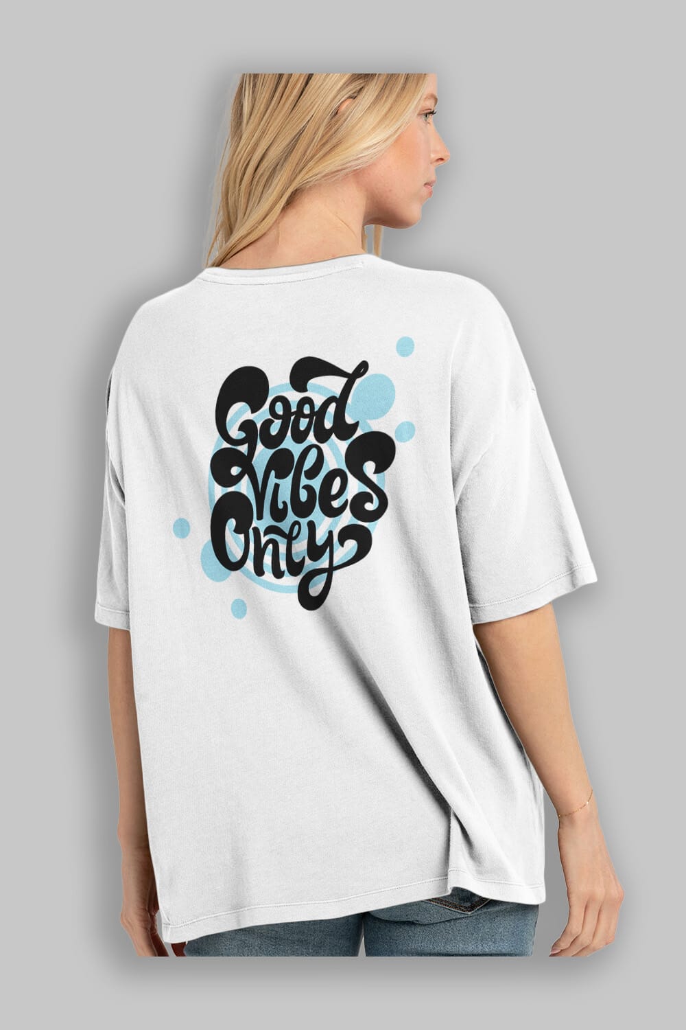 Good Vibes Only Yazılı Arka Baskılı Oversize t-shirt Erkek Kadın Unisex