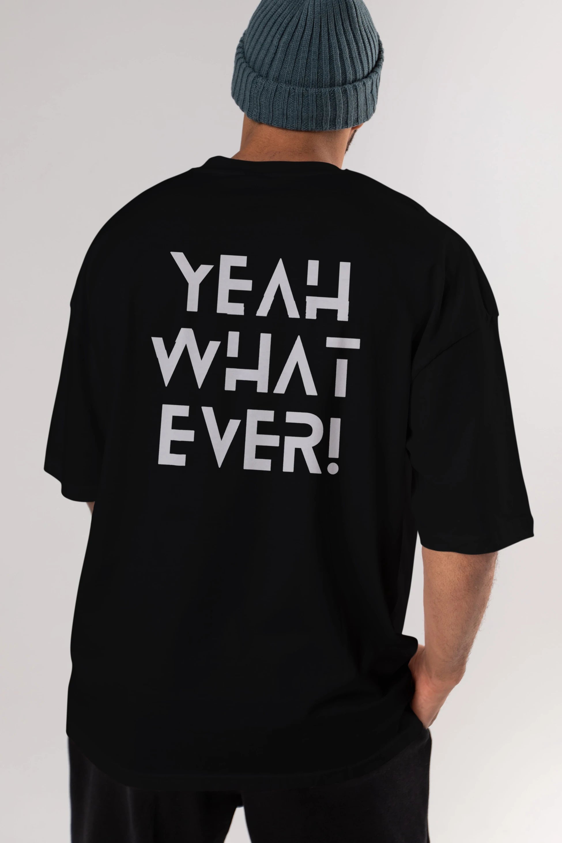 Yeah What Ever Yazılı Arka Baskılı Oversize t-shirt Erkek Kadın Unisex