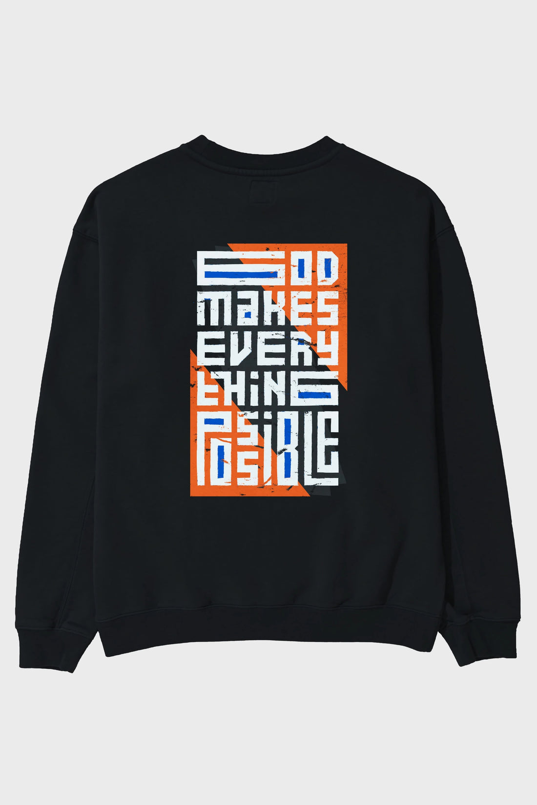 God Makes Every Thing Possible Yazılı Arka Baskılı Oversize Sweatshirt Erkek Kadın Unisex