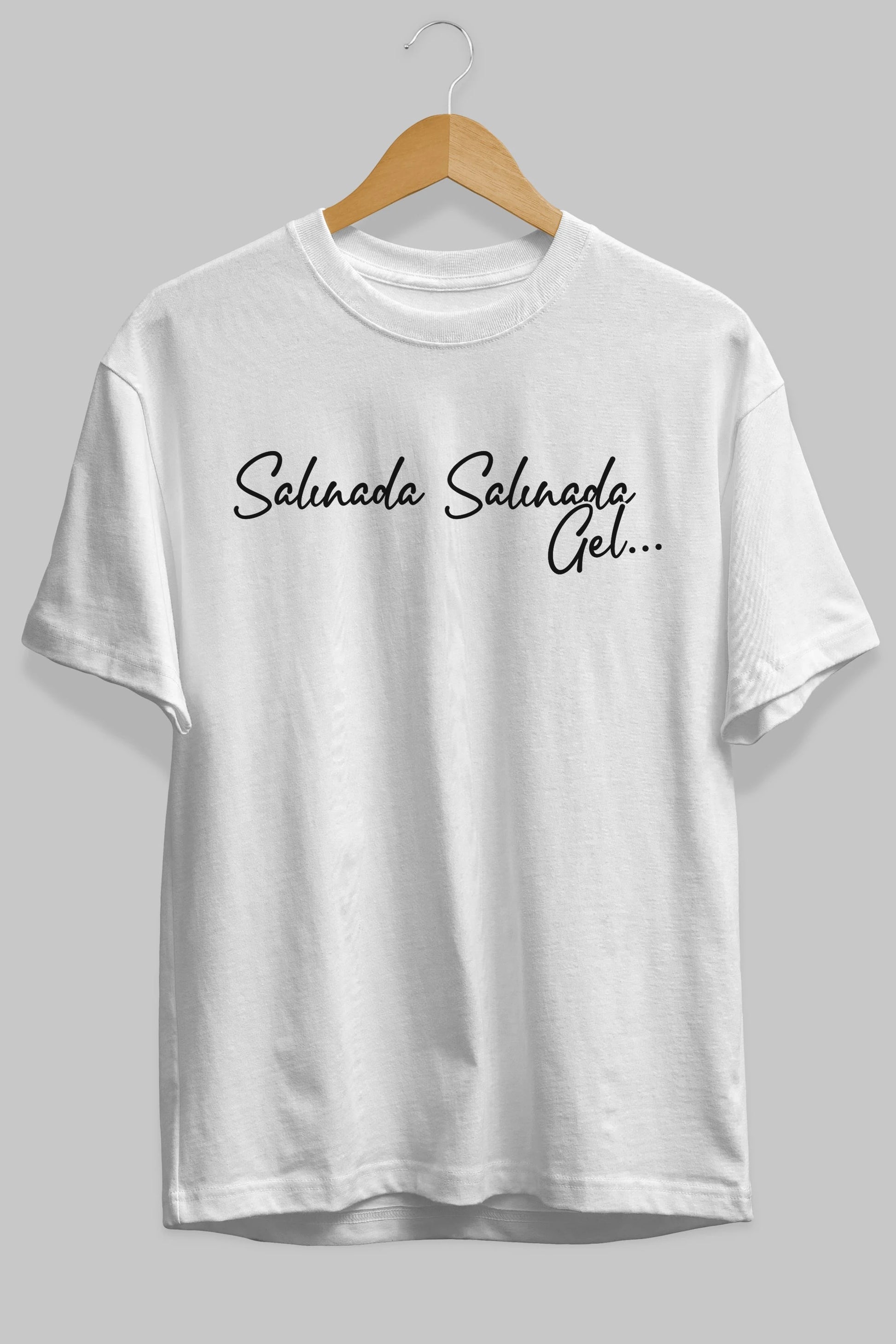 Salınada Salına Gel Ön Baskılı Oversize t-shirt %100 pamuk Erkek Kadın Unisex