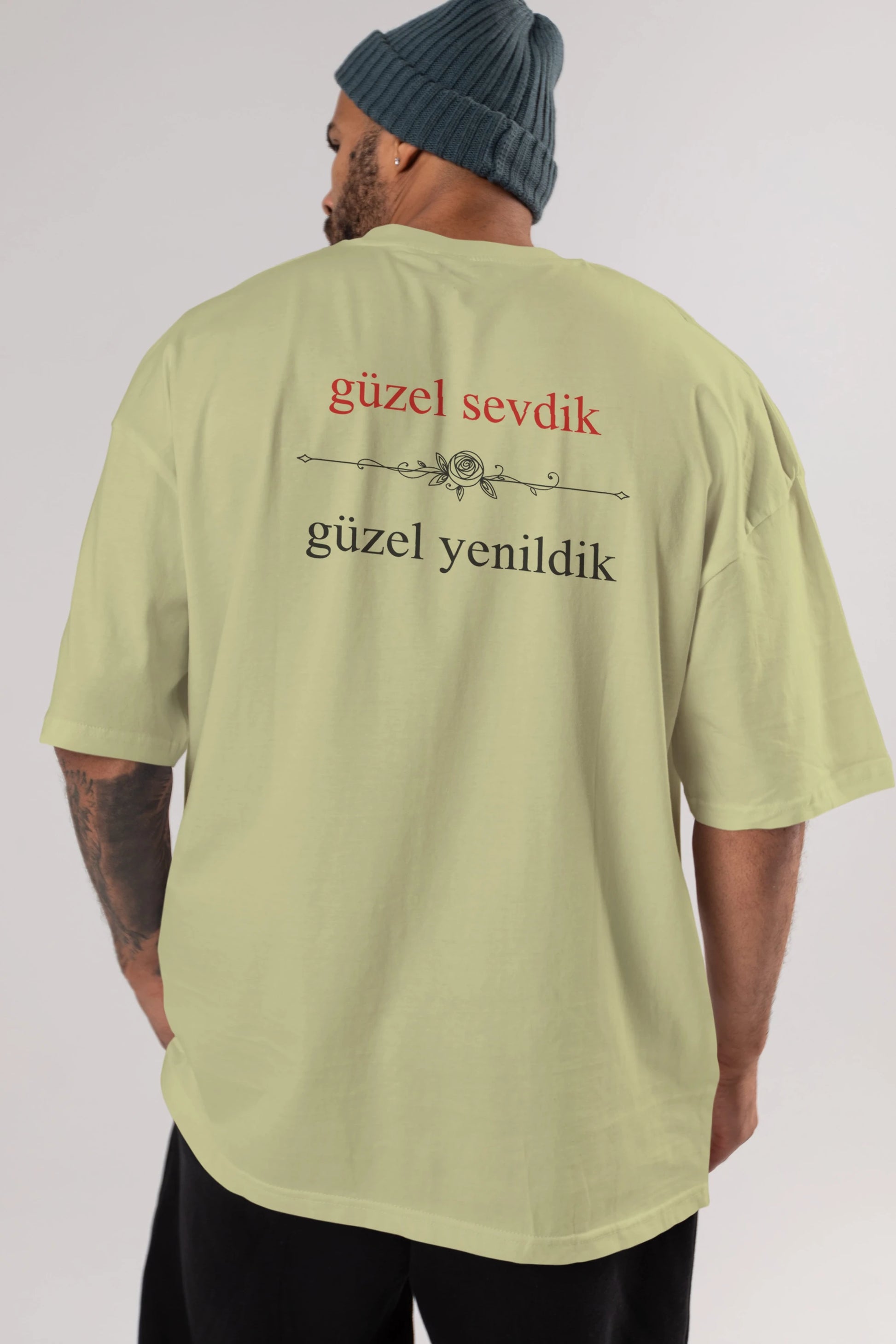 Güzel Sevdik , Güzel Yenildik Yazılı Arka Baskılı Oversize t-shirt Erkek Kadın Unisex