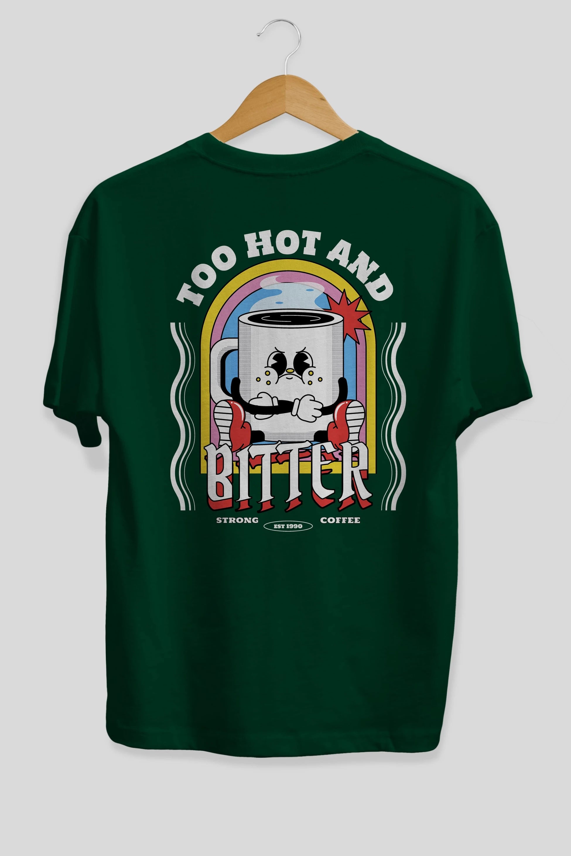 Too Hot And Bitter Arka Baskılı Oversize t-shirt Erkek Kadın Unisex
