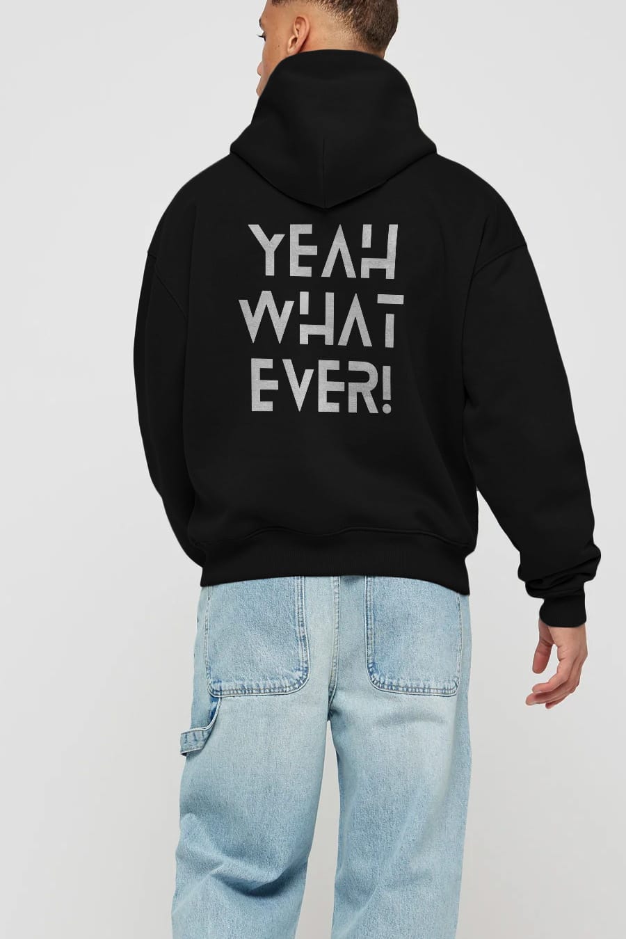 Yeah What Ever Yazılı Arka Baskılı Oversize Hoodie Kapüşonlu Sweatshirt Erkek Kadın Unisex