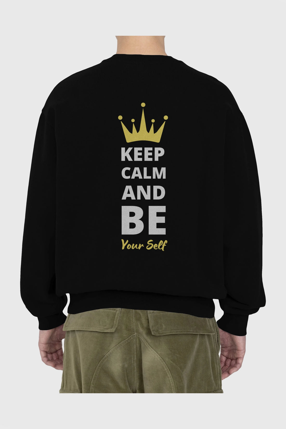 Keep Calm And Be Your Self Yazılı Arka Baskılı Oversize Sweatshirt Erkek Kadın Unisex