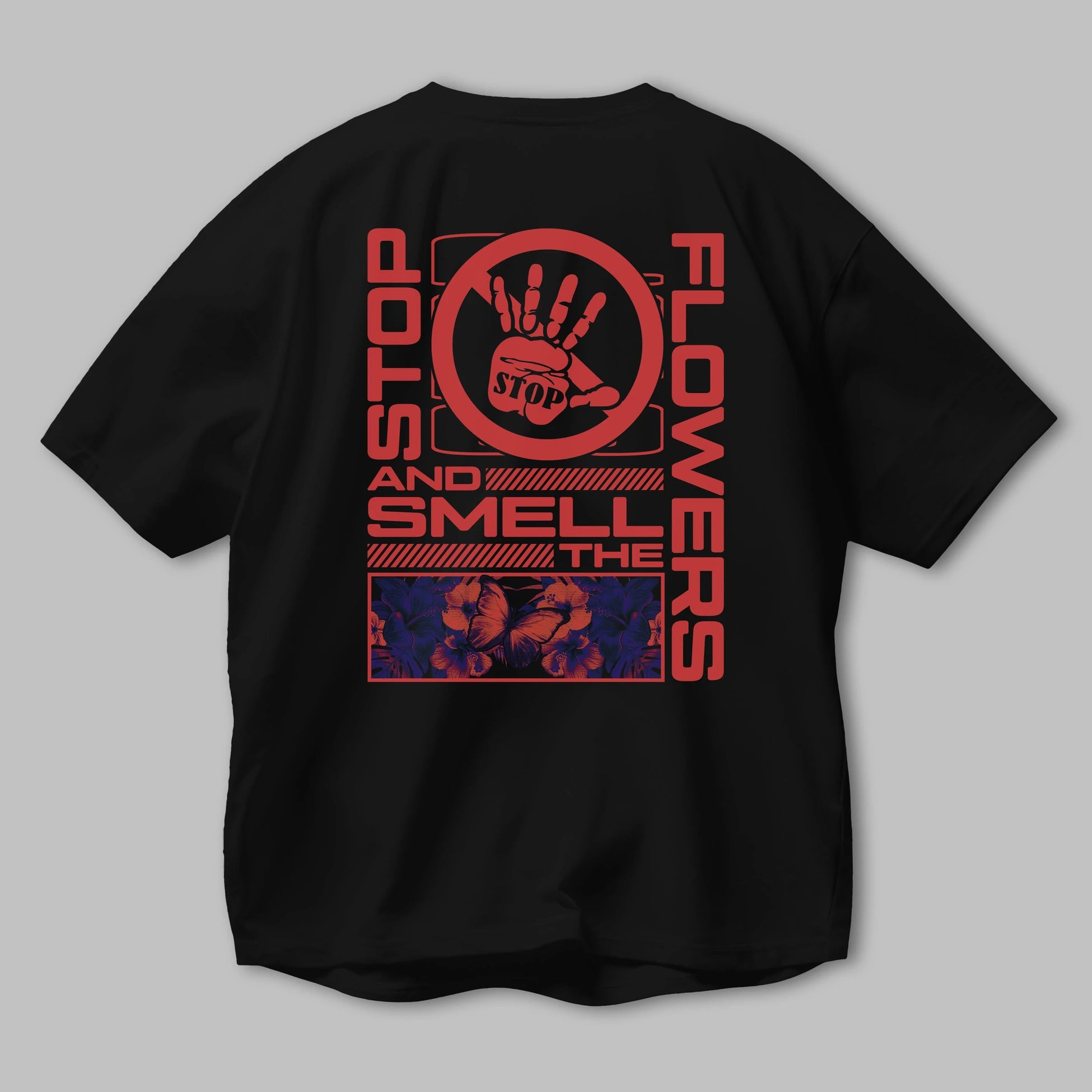 Stop and smell the flowers Arka Baskılı Oversize t-shirt Erkek Kadın Unisex