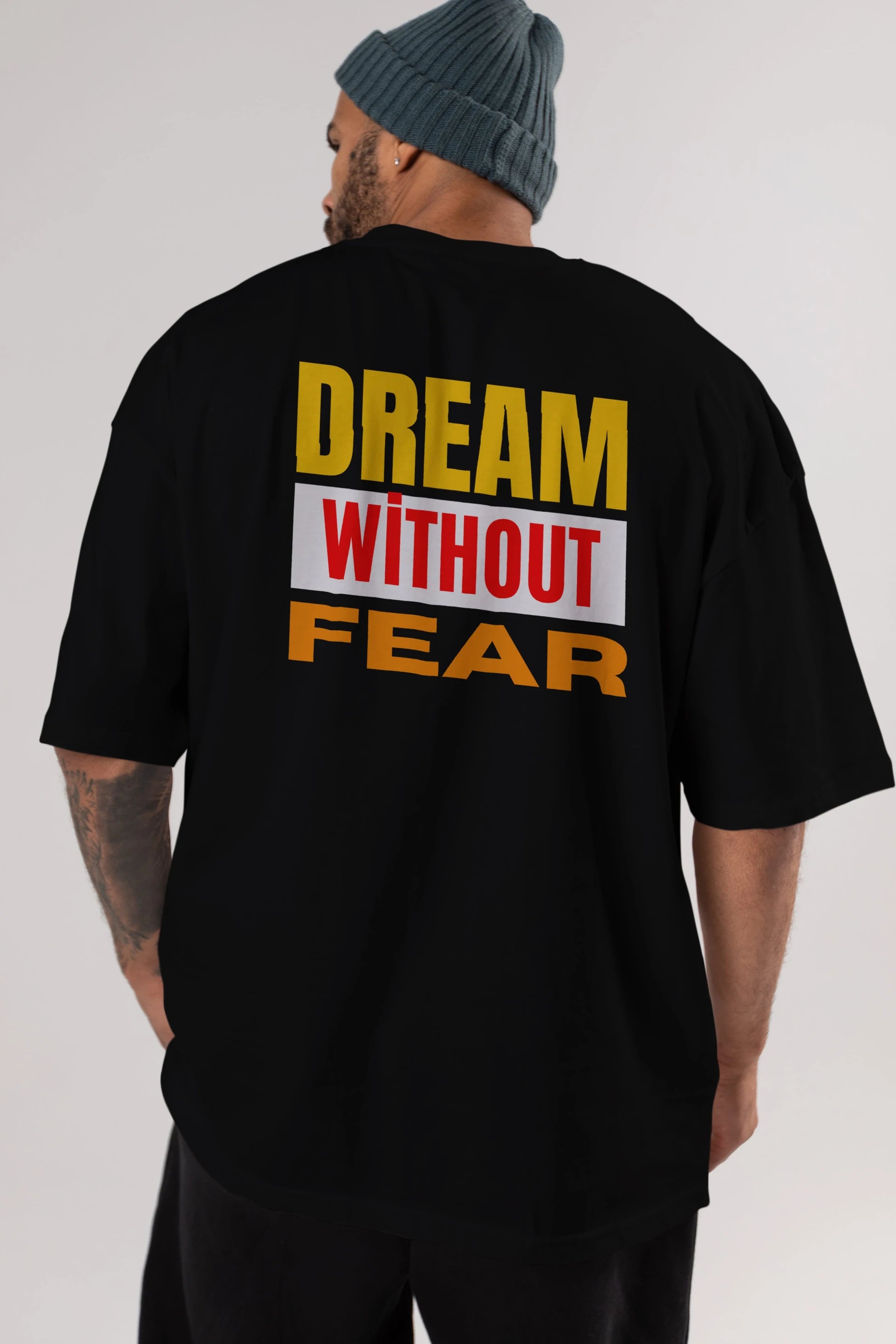 Dream Without Fear Arka Baskılı Oversize t-shirt Erkek Kadın Unisex
