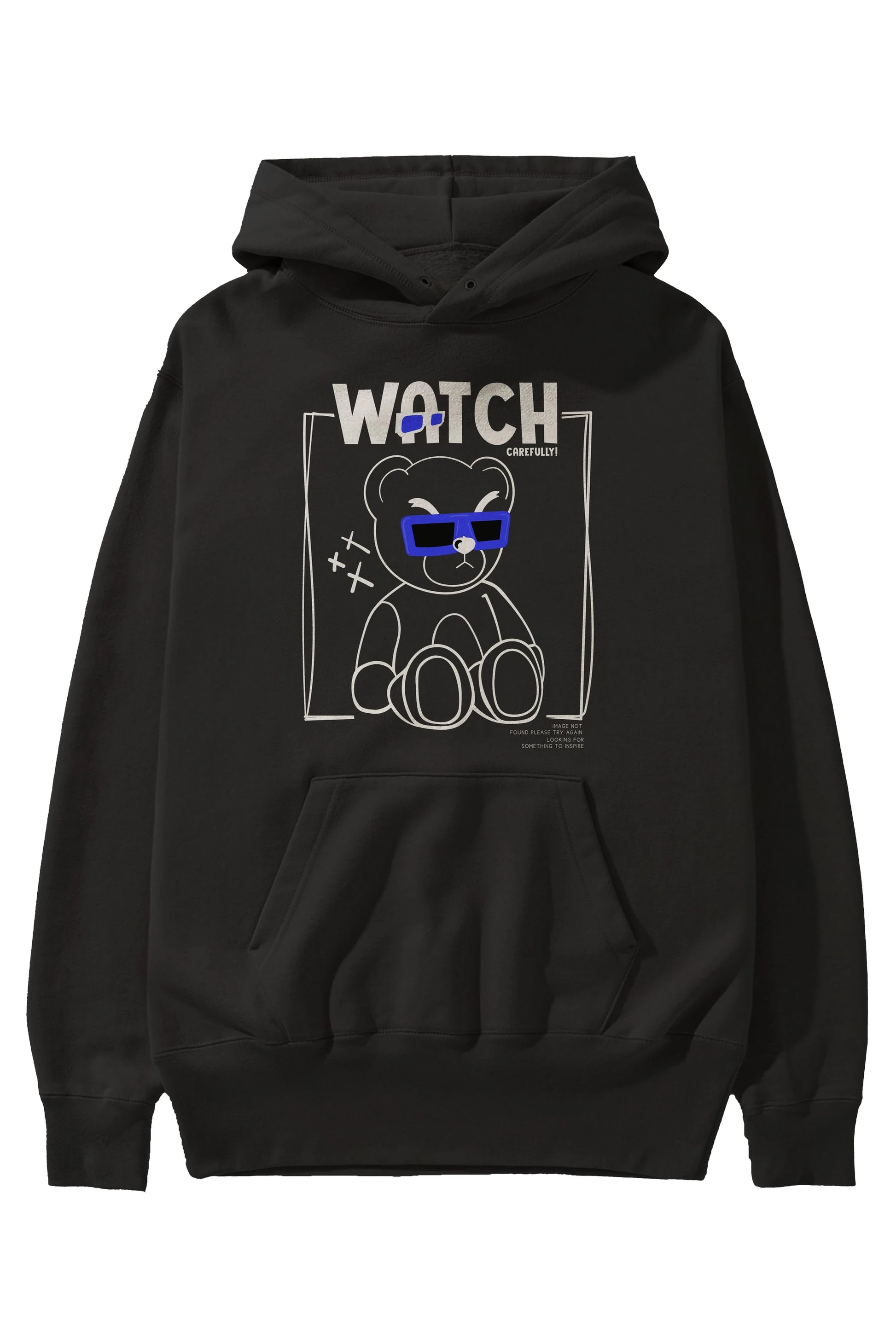 Watch Carefully Bear Ön Baskılı Hoodie Oversize Kapüşonlu Sweatshirt Erkek Kadın Unisex