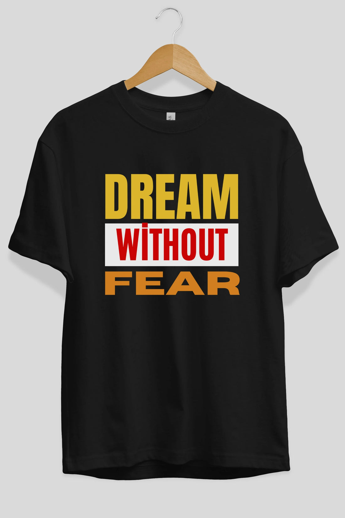 Dream Without Fear Ön Baskılı Oversize t-shirt Erkek Kadın Unisex