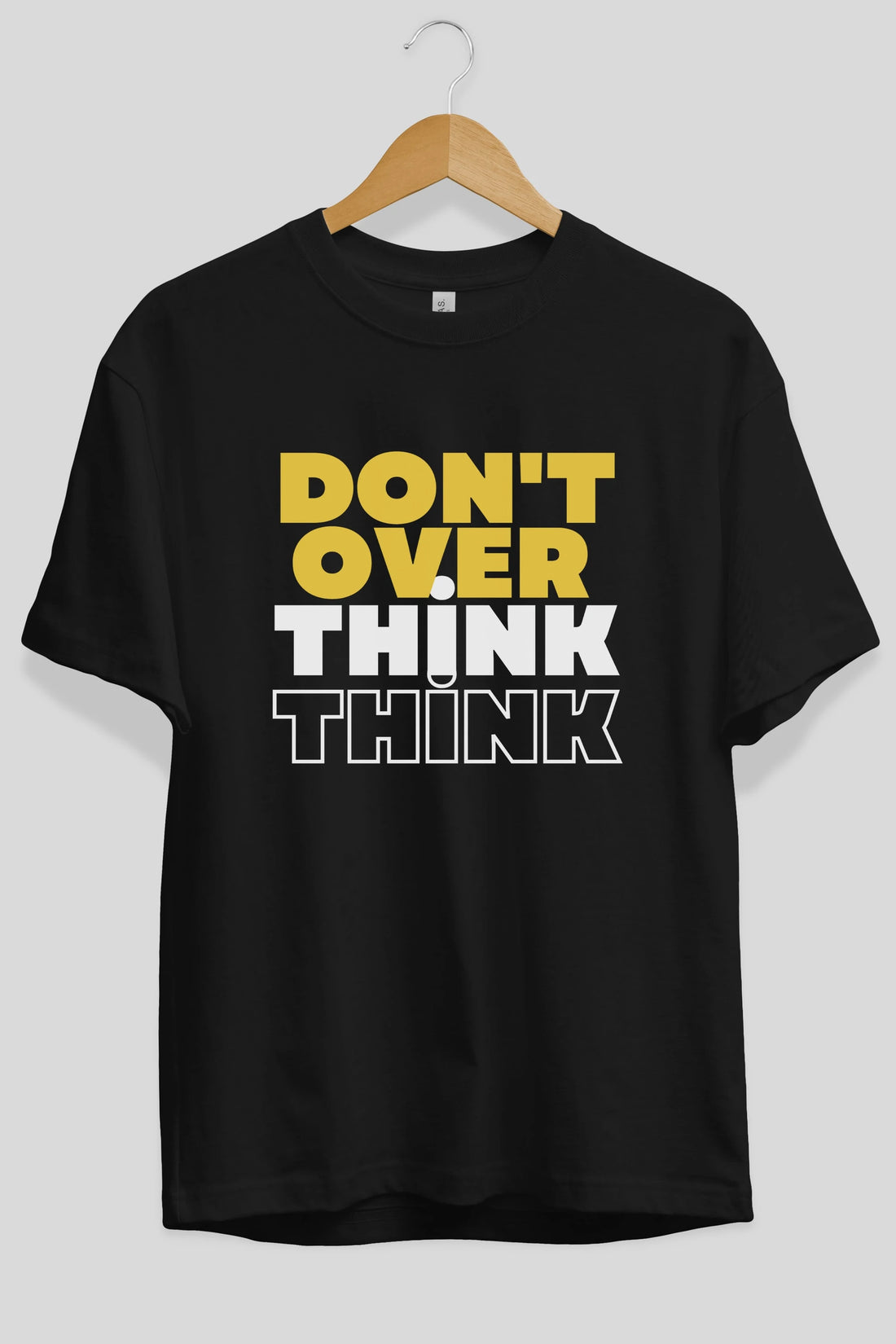 Don't Over Think Yazılı Ön Baskılı Oversize t-shirt Erkek Kadın Unisex