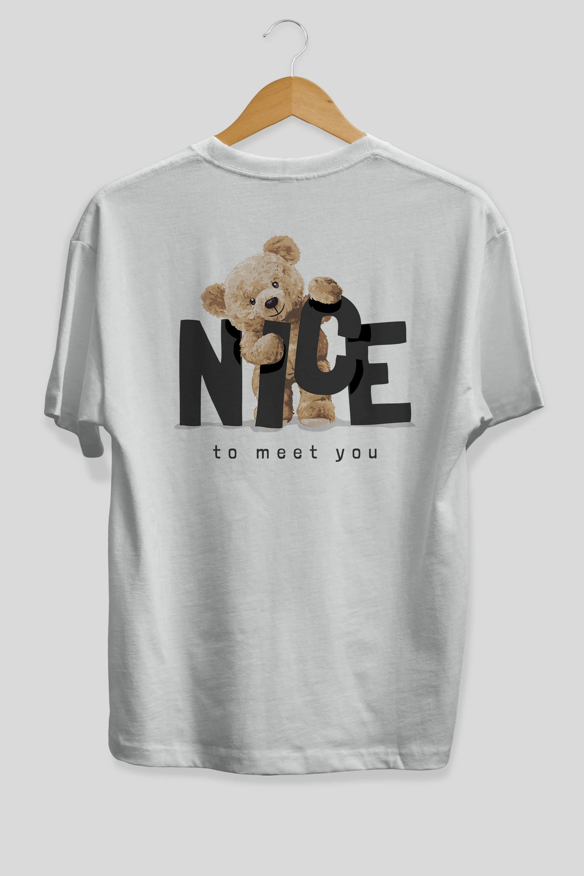 Teddy Nıce To Meet You Arka Baskılı Oversize t-shirt Erkek Kadın Unisex %100 Pamuk
