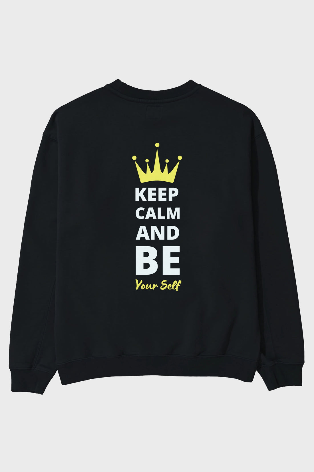Keep Calm And Be Your Self Yazılı Arka Baskılı Oversize Sweatshirt Erkek Kadın Unisex