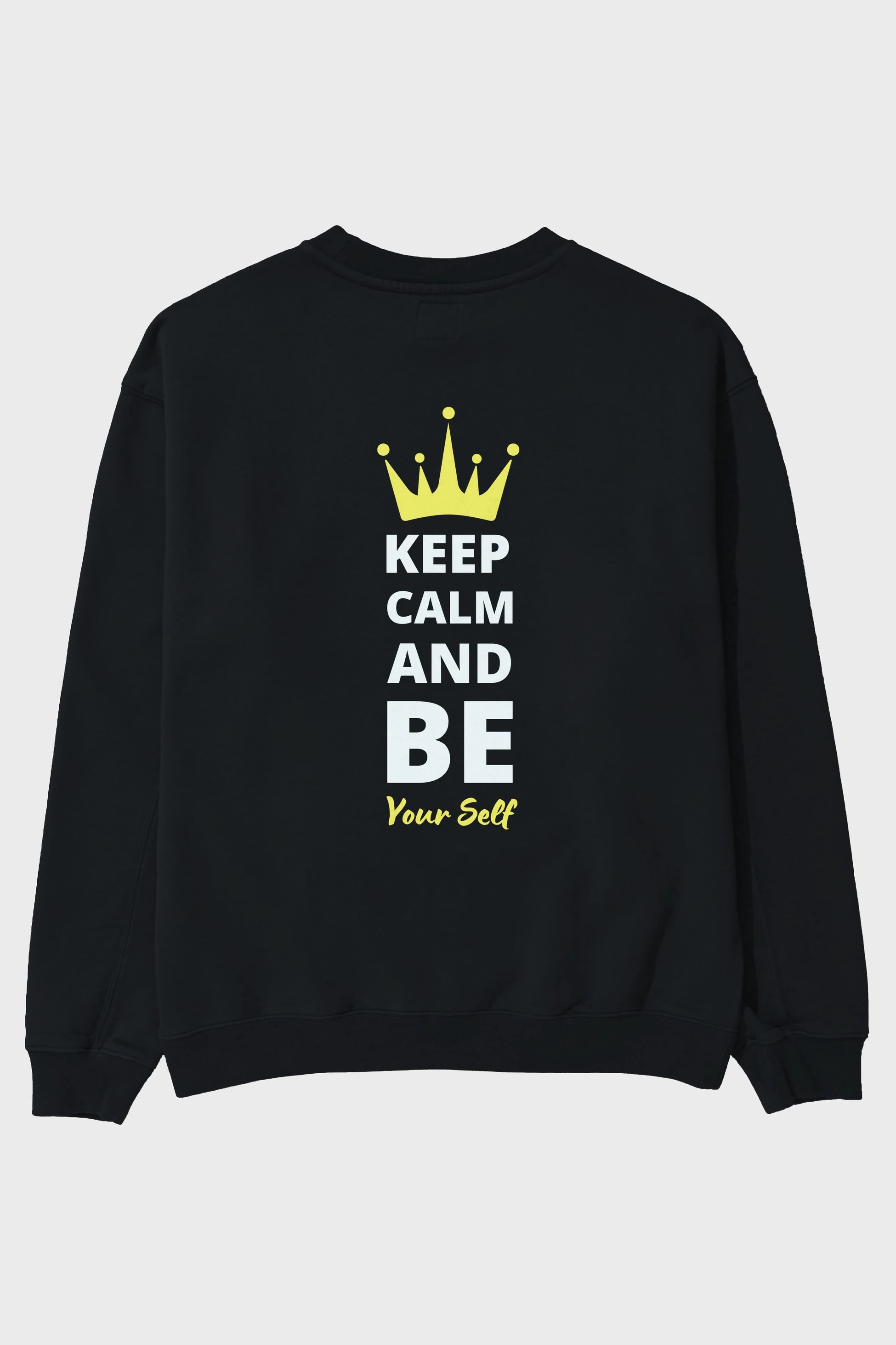Keep Calm And Be Your Self Yazılı Arka Baskılı Oversize Sweatshirt Erkek Kadın Unisex