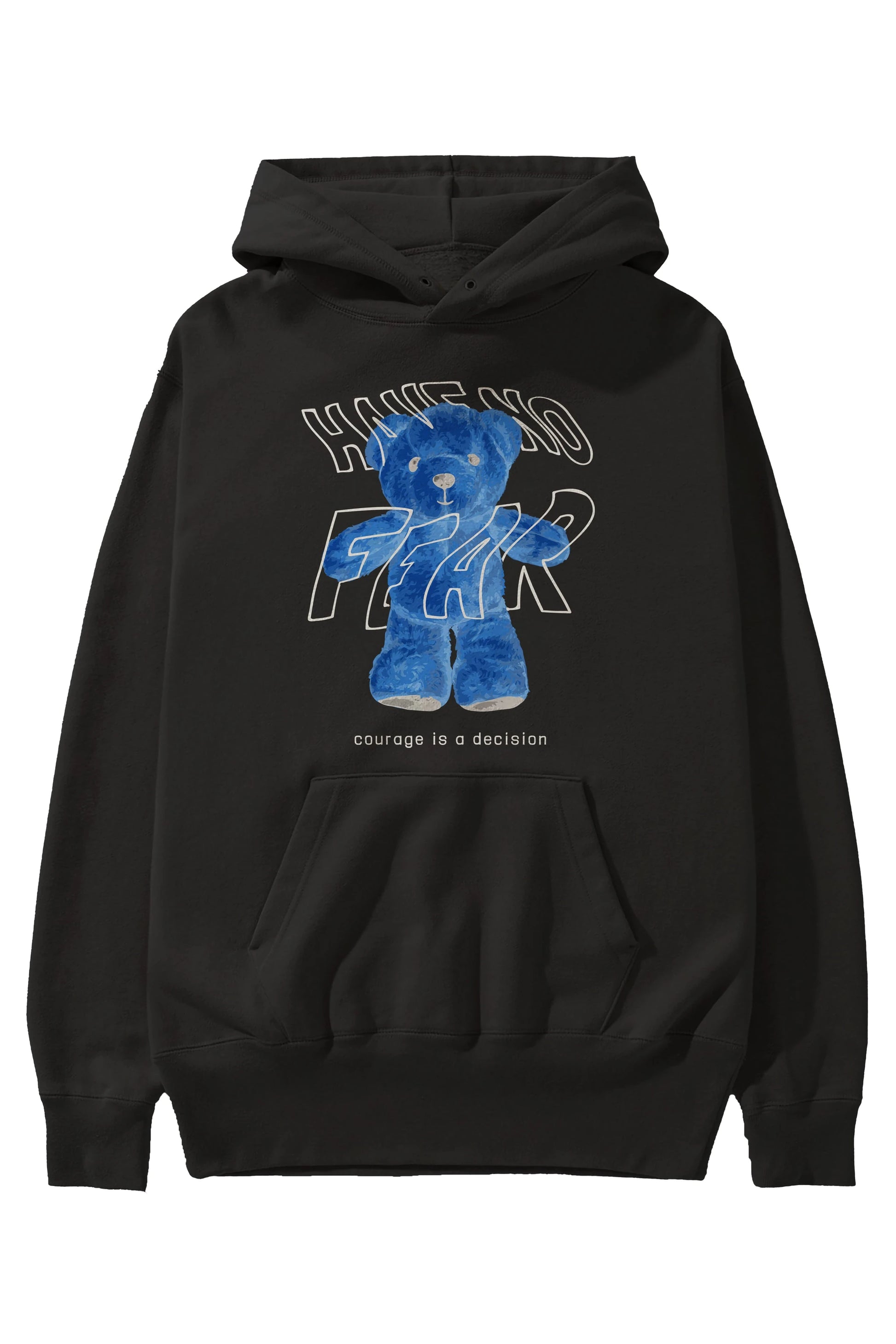 Have no Fear Bear Ön Baskılı Hoodie Oversize Kapüşonlu Sweatshirt Erkek Kadın Unisex