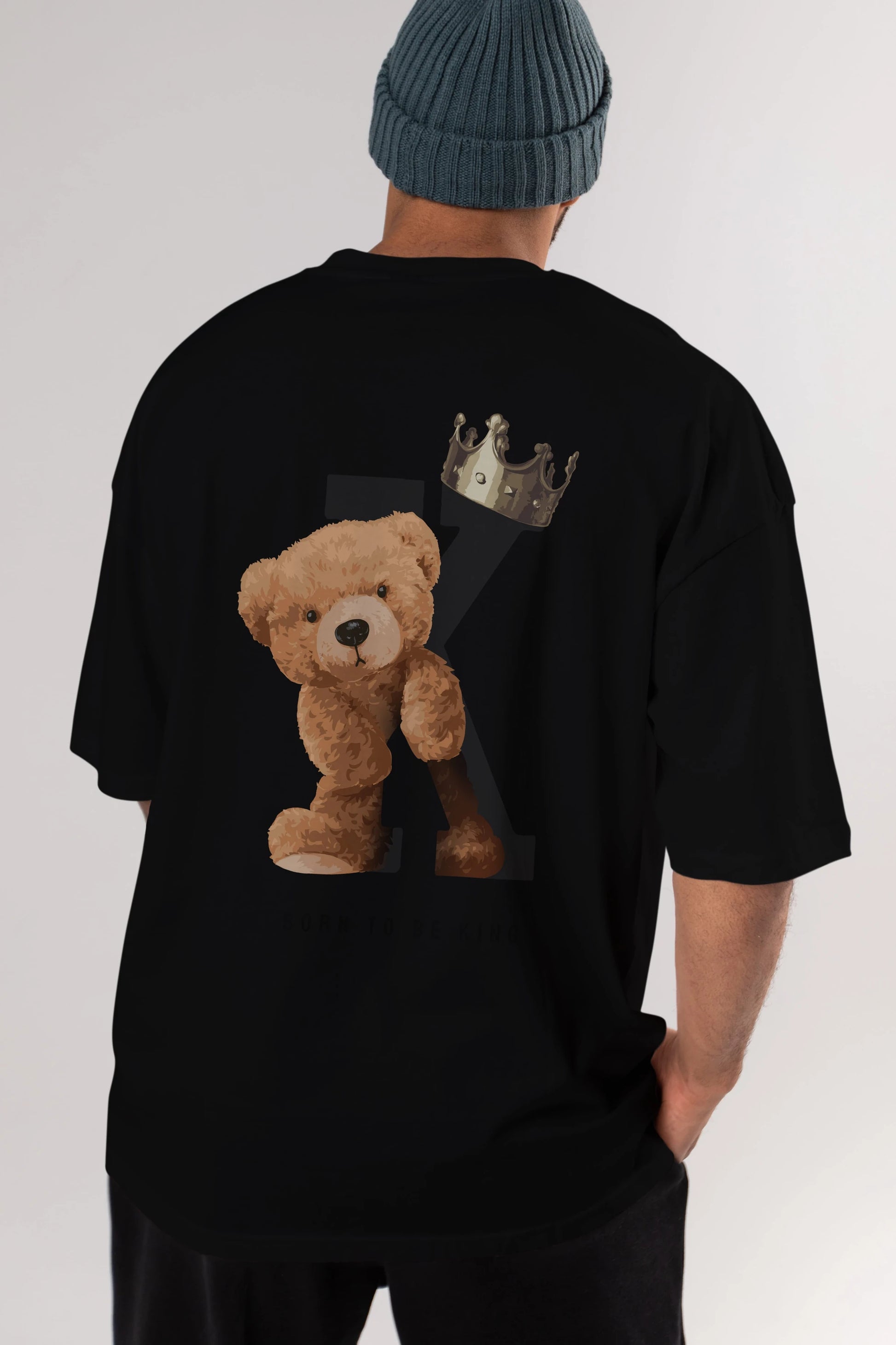 Teddy Bear Born To Be King Arka Baskılı Oversize t-shirt Erkek Kadın Unisex %100 Pamuk