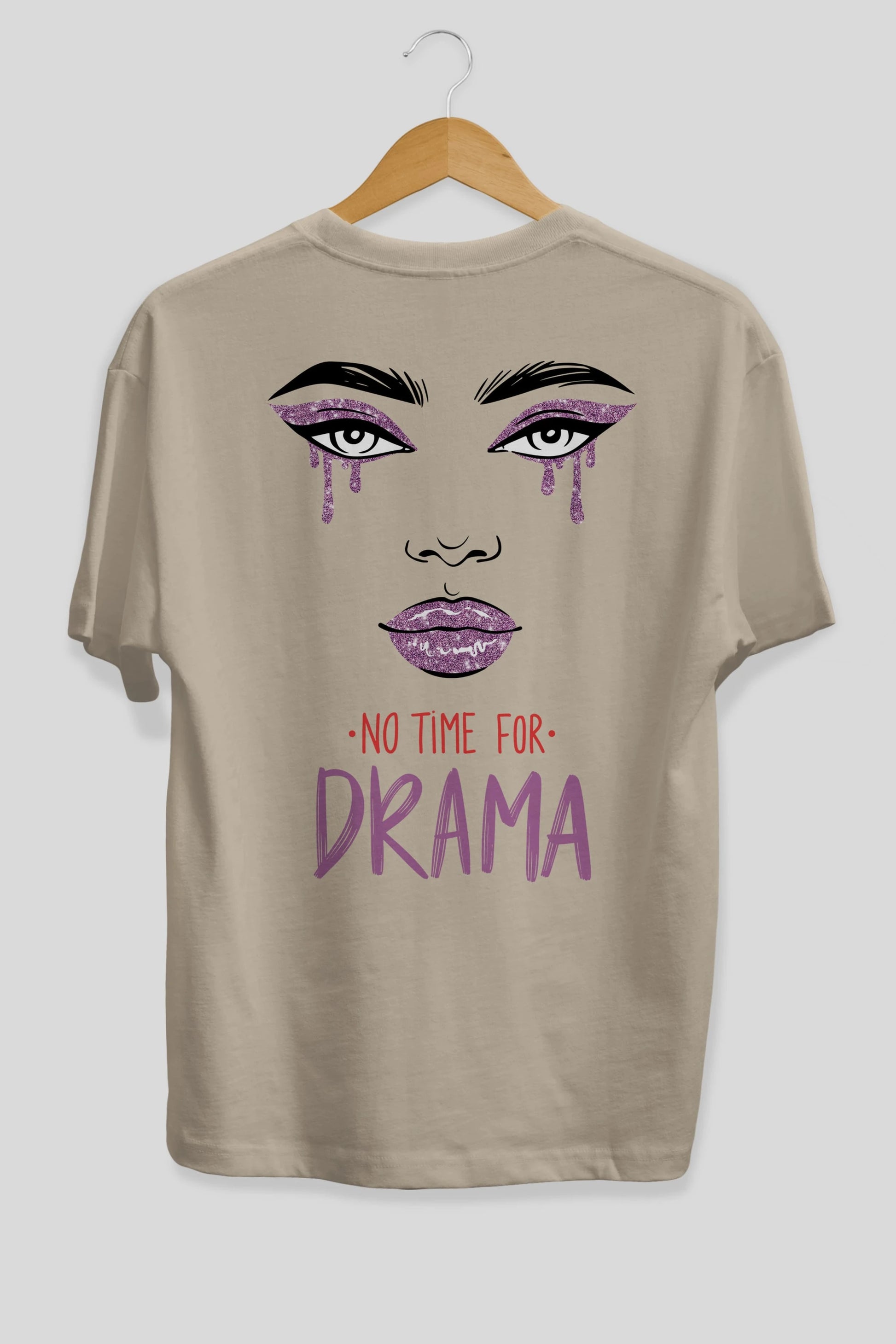 No Time for Drama Yazılı Arka Baskılı Oversize t-shirt Erkek Kadın Unisex