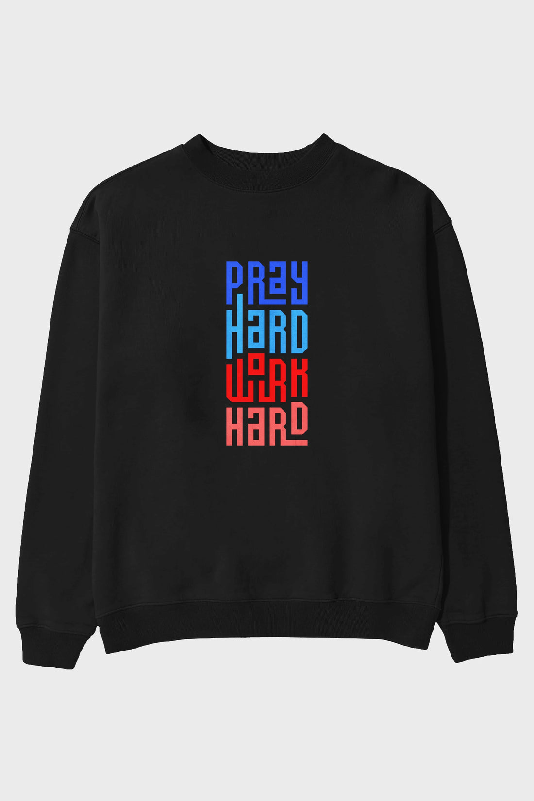 Pray Hard Work Hard Yazılı Ön Baskılı Oversize Sweatshirt Erkek Kadın Unisex