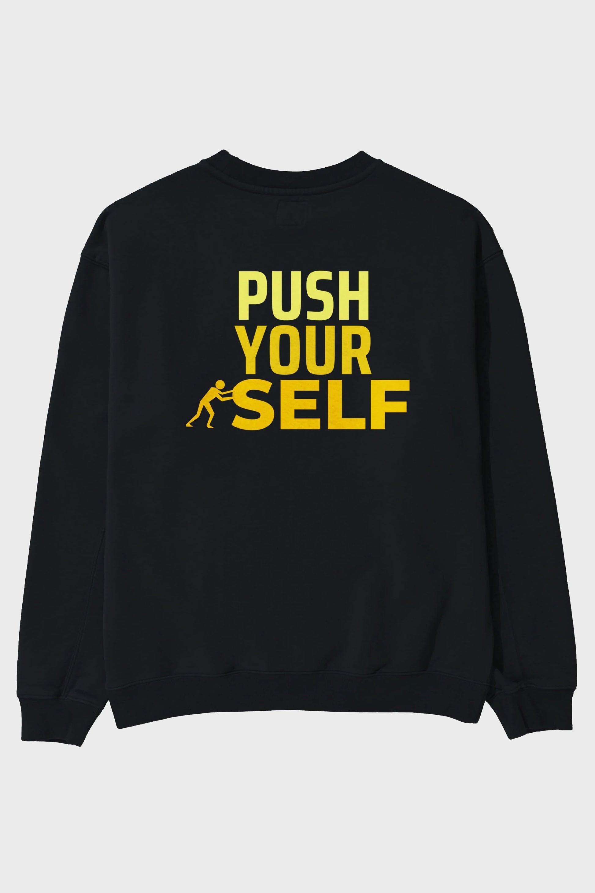 Push Yourself Yazılı Arka Baskılı Oversize Sweatshirt Erkek Kadın Unisex