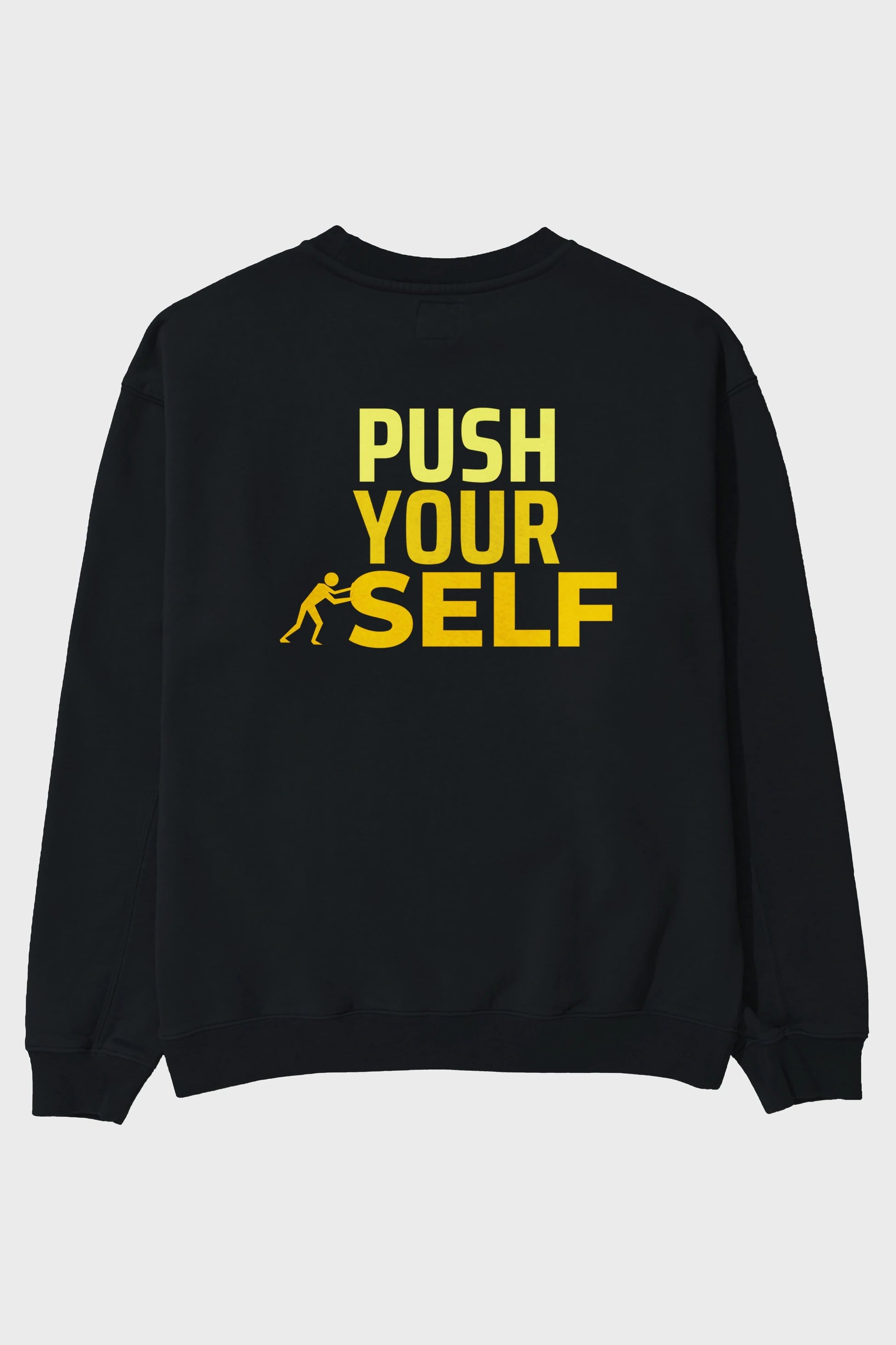 Push Yourself Yazılı Arka Baskılı Oversize Sweatshirt Erkek Kadın Unisex