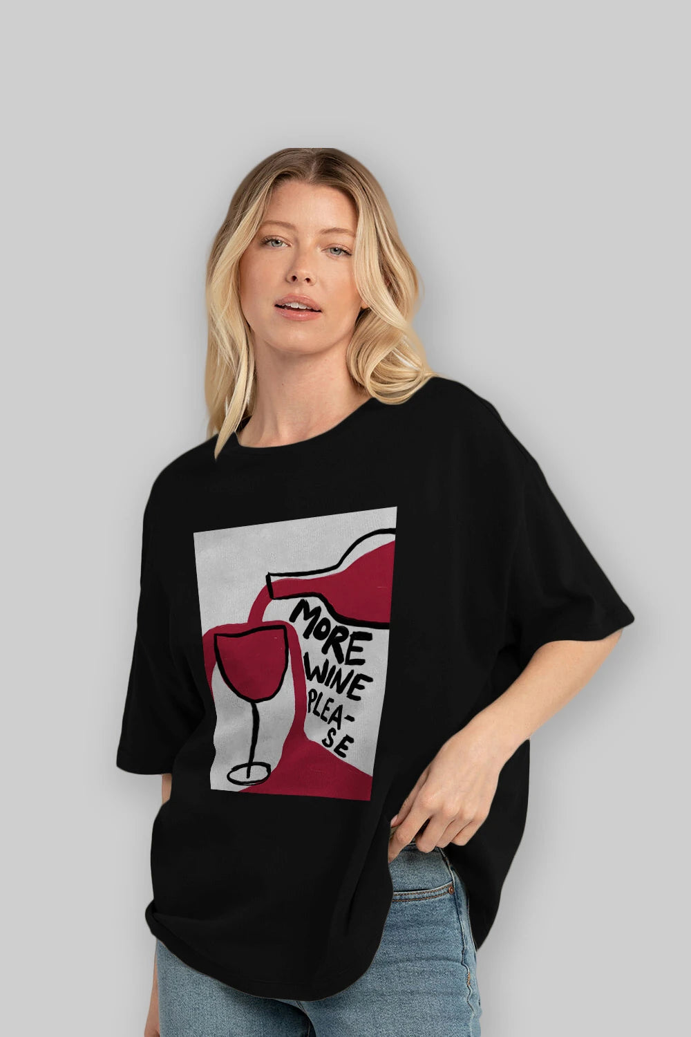 More Wine Please Ön Baskılı Oversize t-shirt Erkek Kadın Unisex %100 Pamuk Bisiklet Yaka tişort