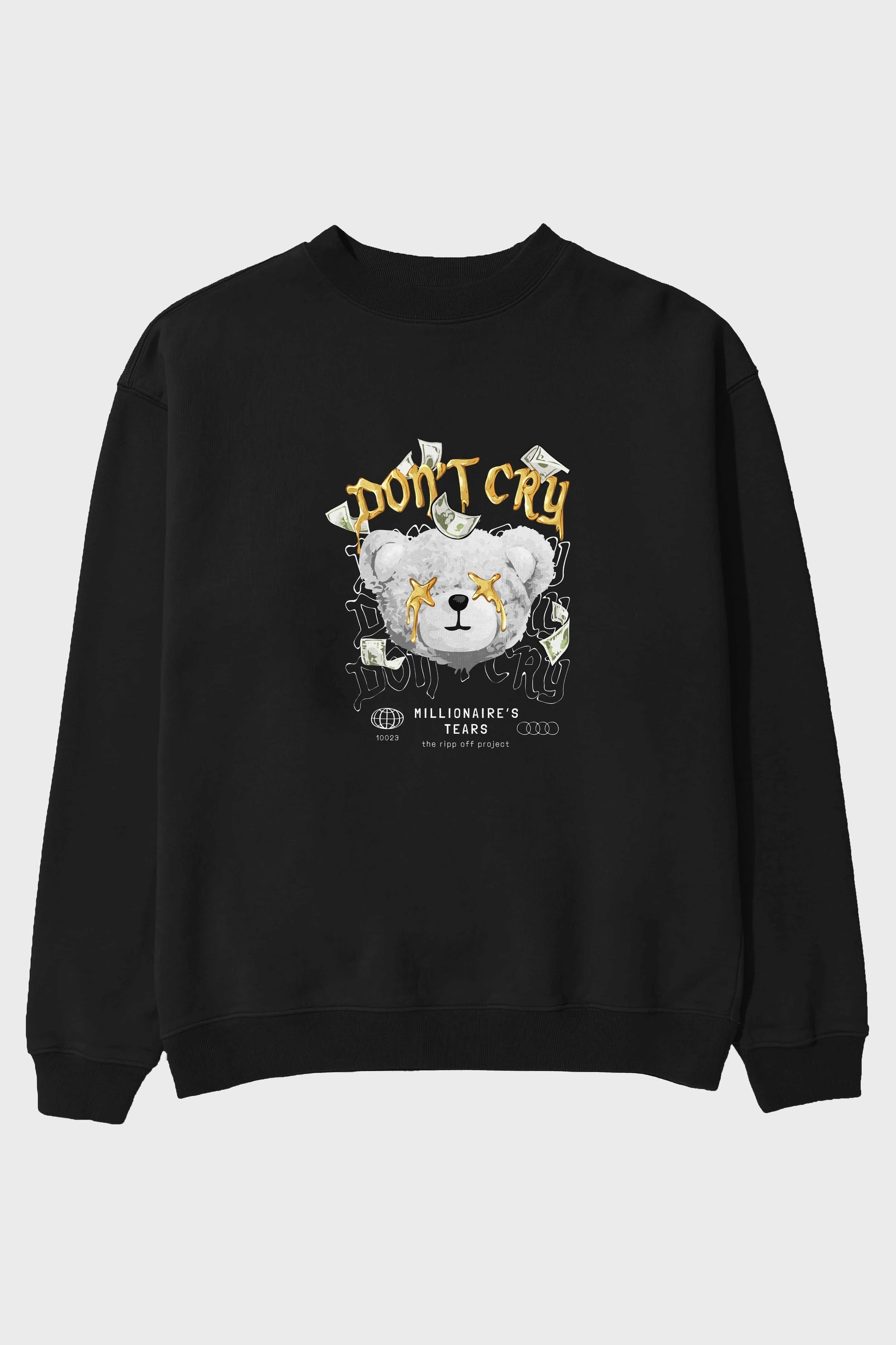 Dont Cry Bear Ön Baskılı Oversize Sweatshirt Erkek Kadın Unisex