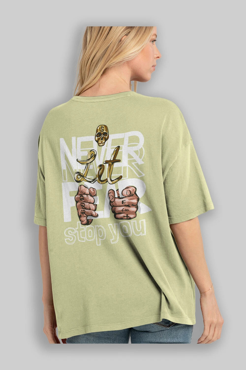 Never Let Fear Arka Baskılı Oversize t-shirt Erkek Kadın Unisex
